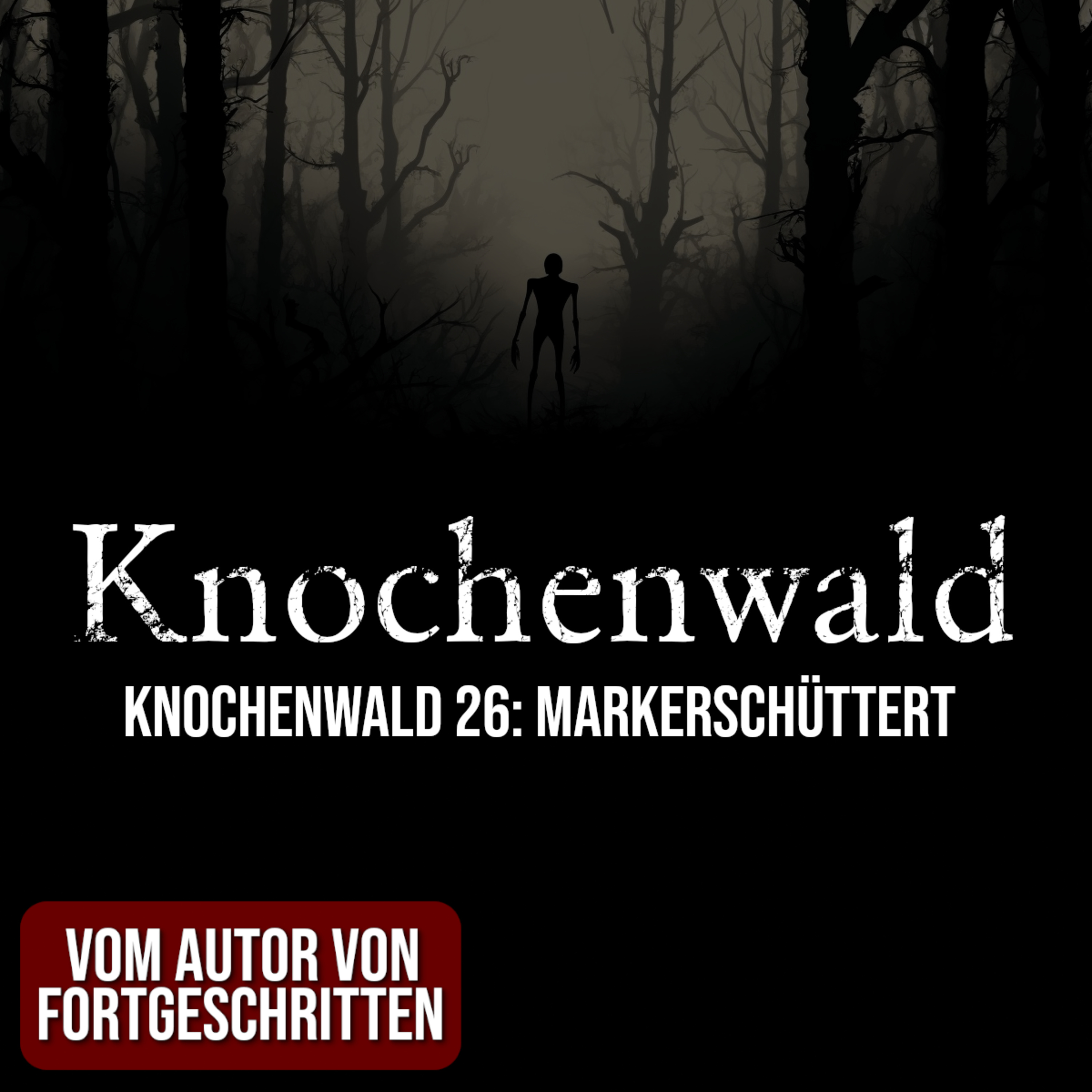 Knochenwald 26: Markerschüttert | Horror Hörgeschichte zum Einschlafen | Hörbuch Horror | Creepypasta | Gruselgeschichte episode artwork