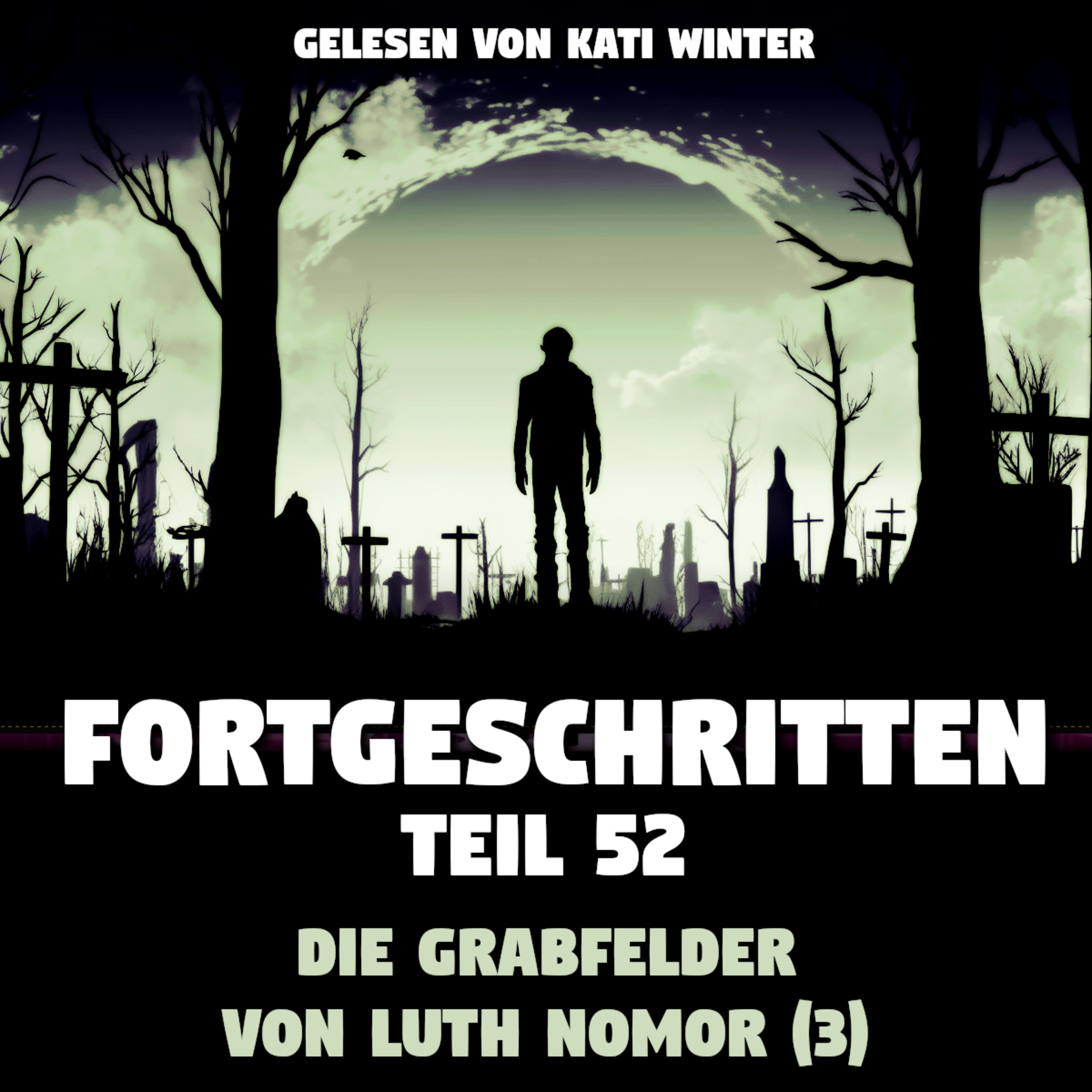 Fortgeschritten 52: Die Grabfelder von Luth Nomor (3) | Creepypasta (Hörbuch Horror deutsch) episode artwork