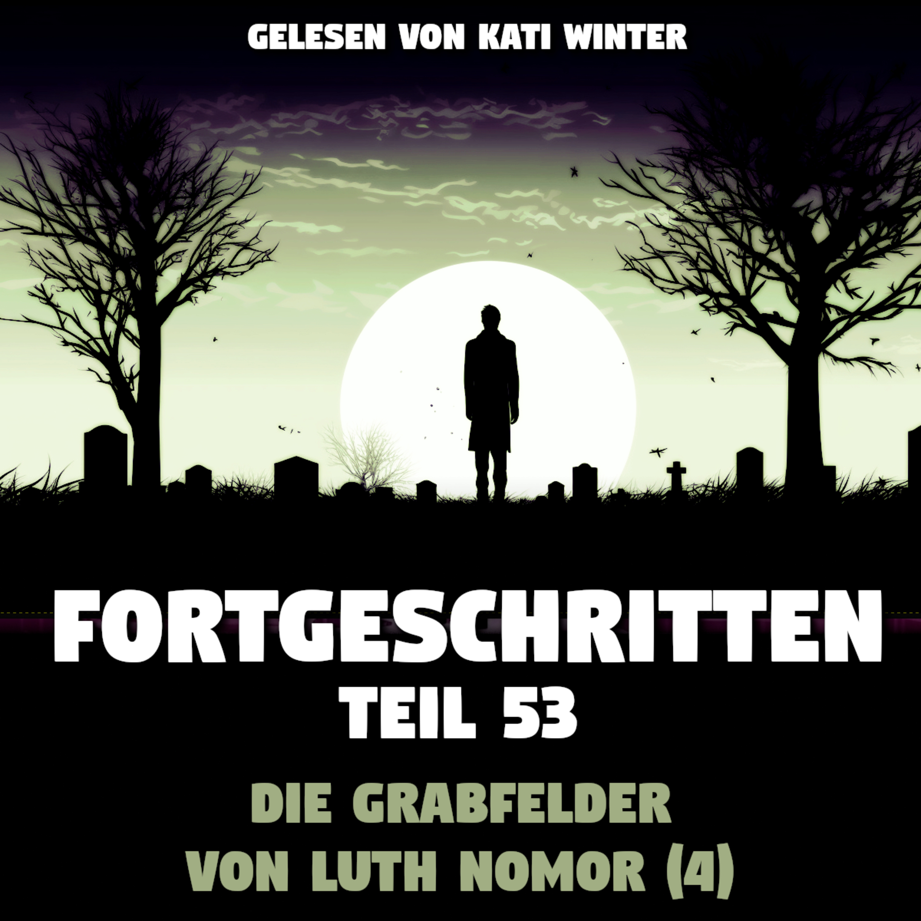 Fortgeschritten 53: Die Grabfelder von Luth Nomor (4) | Creepypasta (Hörbuch Horror deutsch) episode artwork