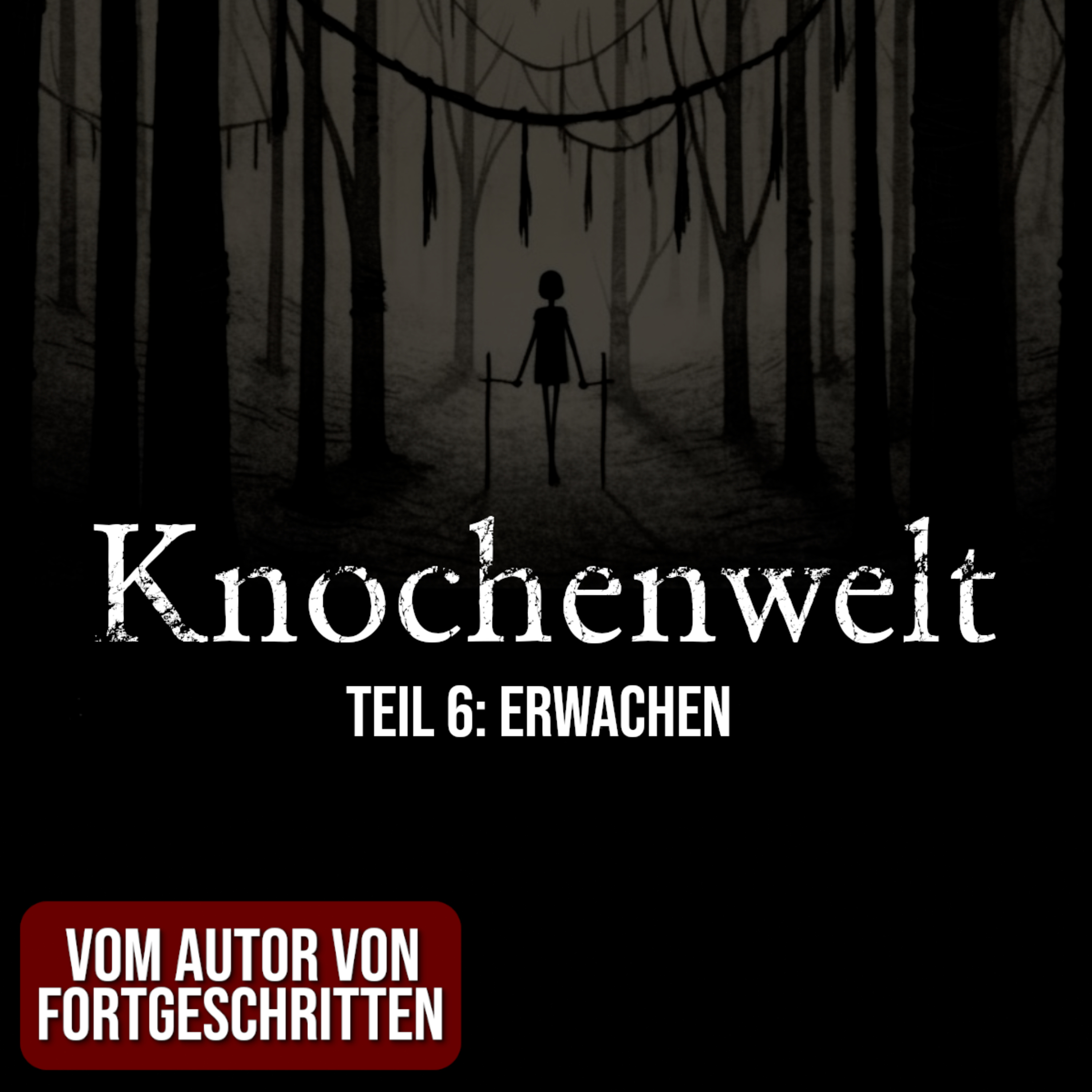 Knochenwelt 06: Erwachen | Horror Hörgeschichte zum Einschlafen | Hörbuch Horror | Creepypasta | Gruselgeschichte episode artwork