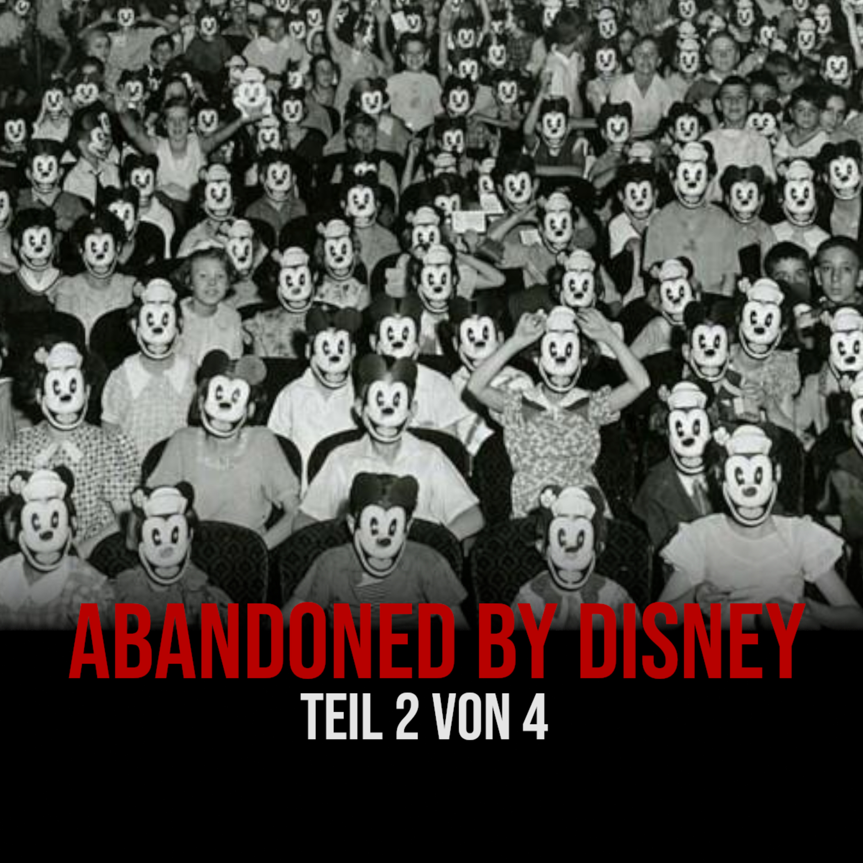 Von Disney verlassen - Abandoned by Disney [2/4] – Creepypasta (Hörbuch Horror deutsch) episode artwork