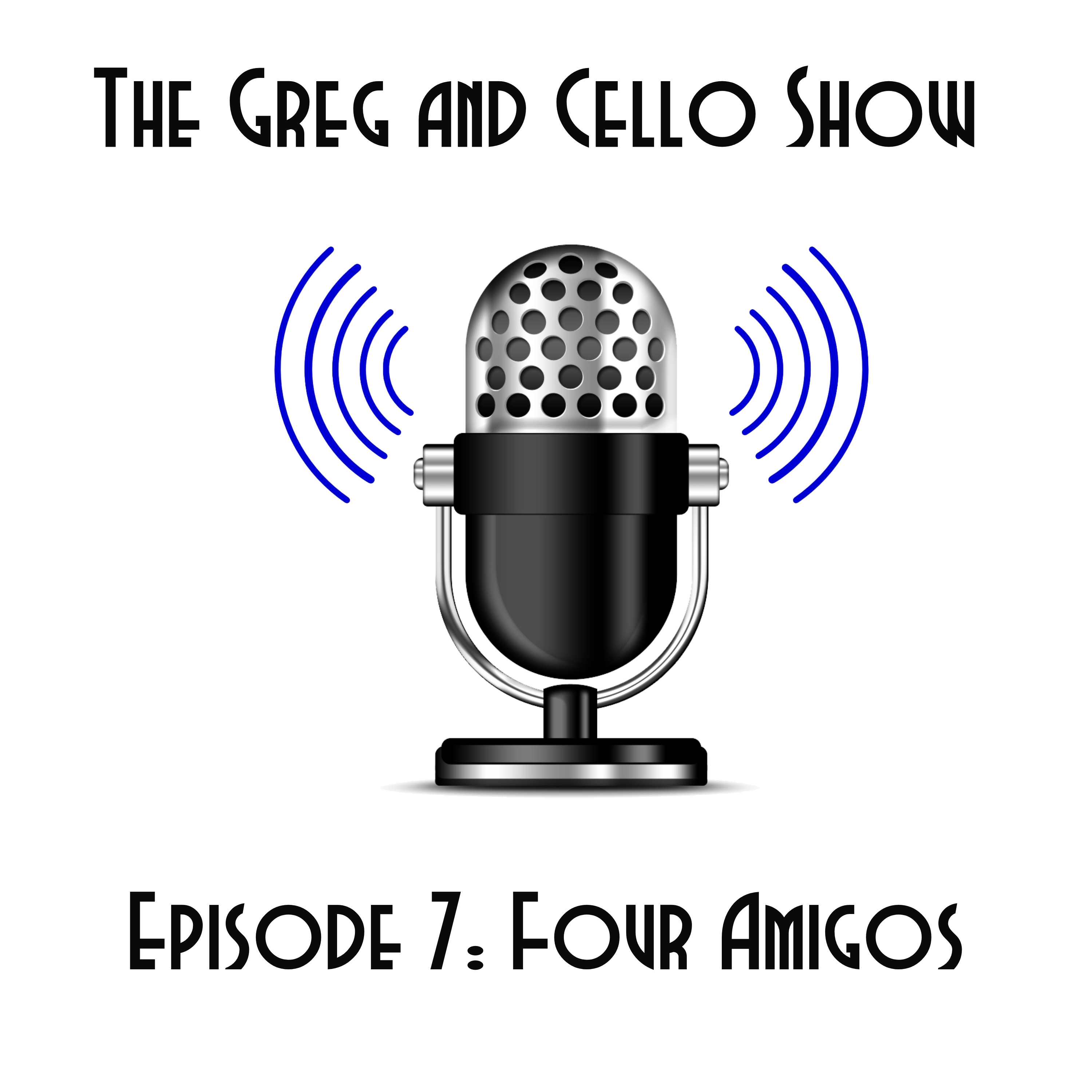 Episode 7: Four Amigos  episode artwork