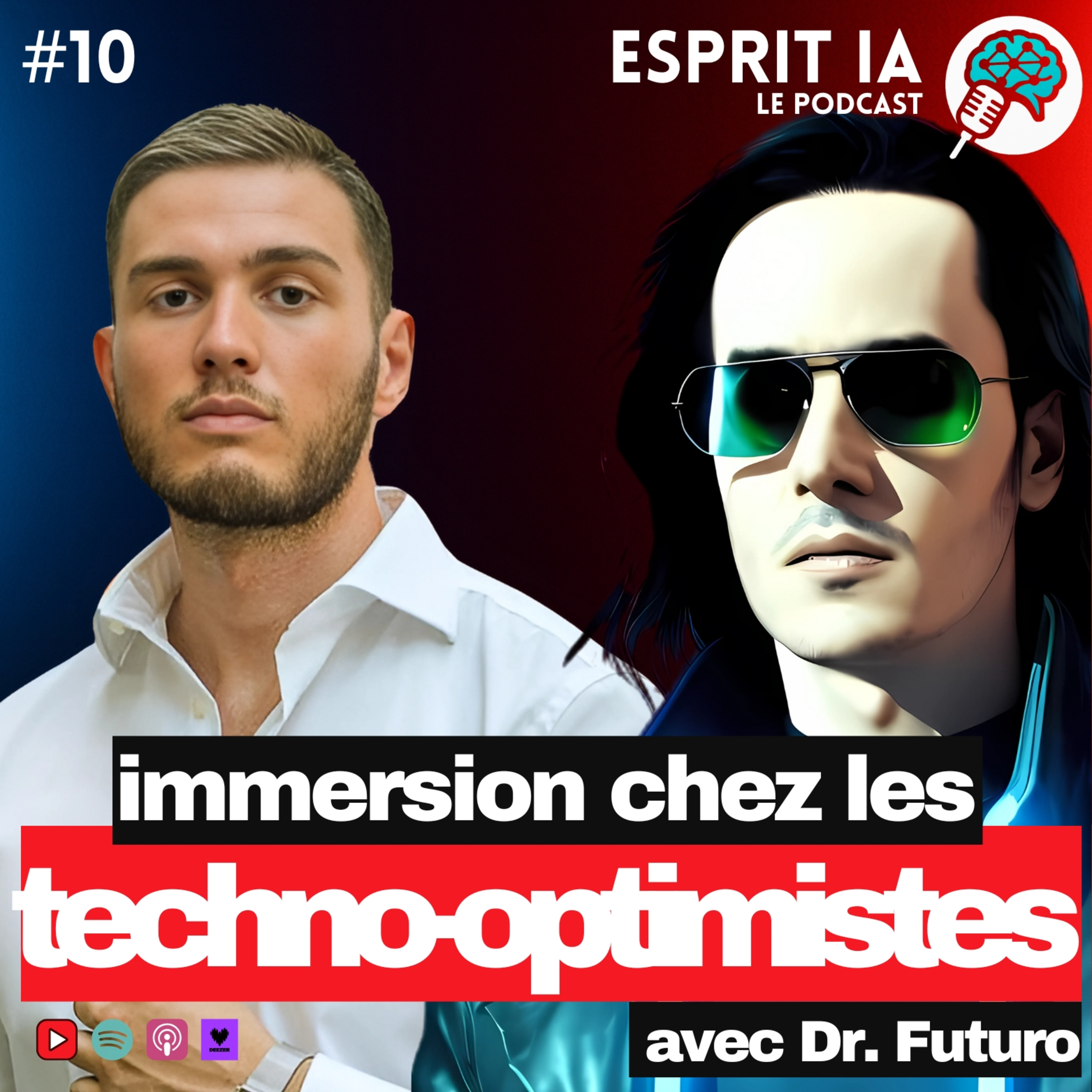 #10 IMMERSION CHEZ LES TECHNO-OPTIMISTES - Esprit IA avec Dr Futuro episode artwork