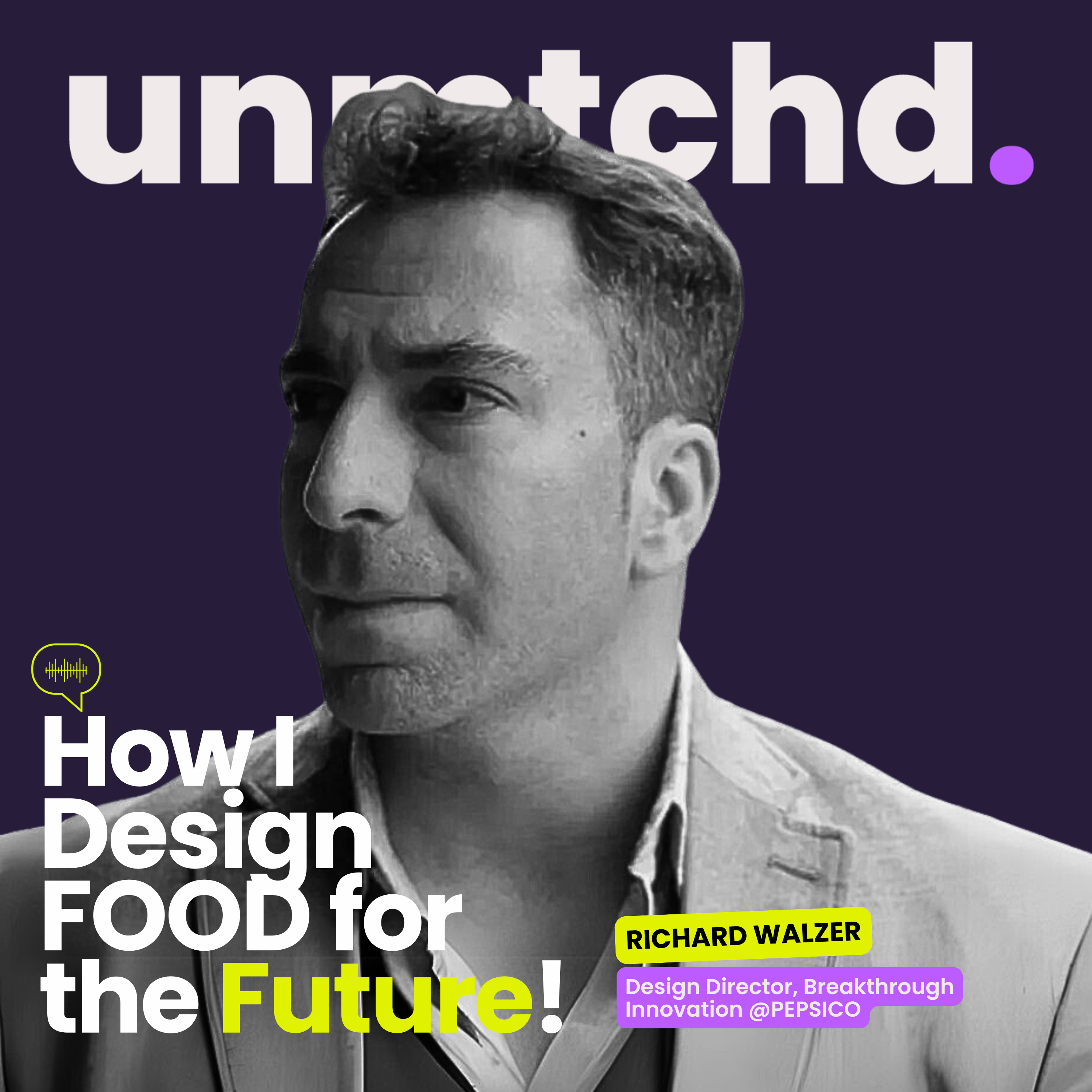 The Balancing Act of Innovation: Designing the Future of Food at PepsiCo - Richard Walzer episode artwork
