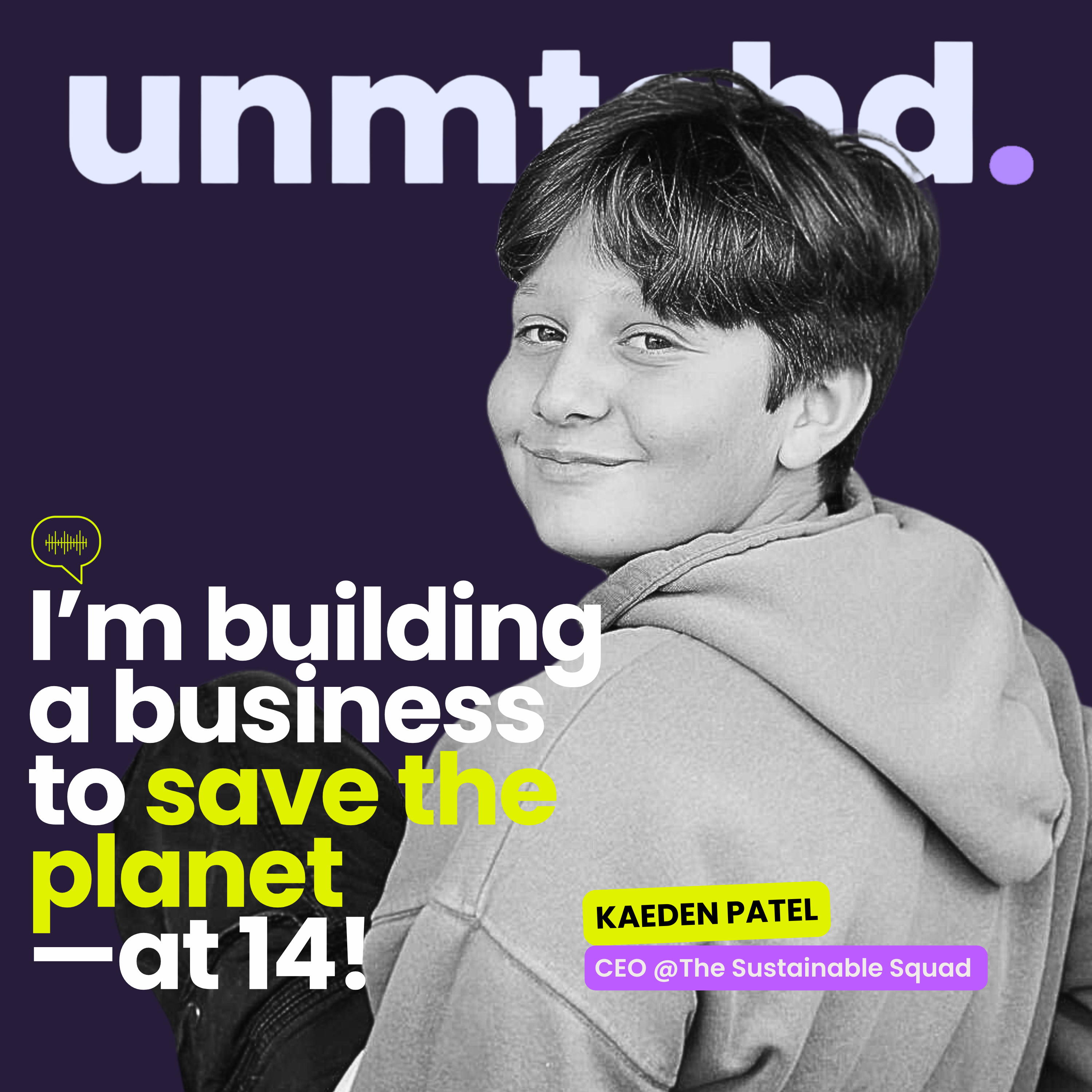 14-Year-Old CEO on Solving the Climate Crisis - Kaeden Patel episode artwork