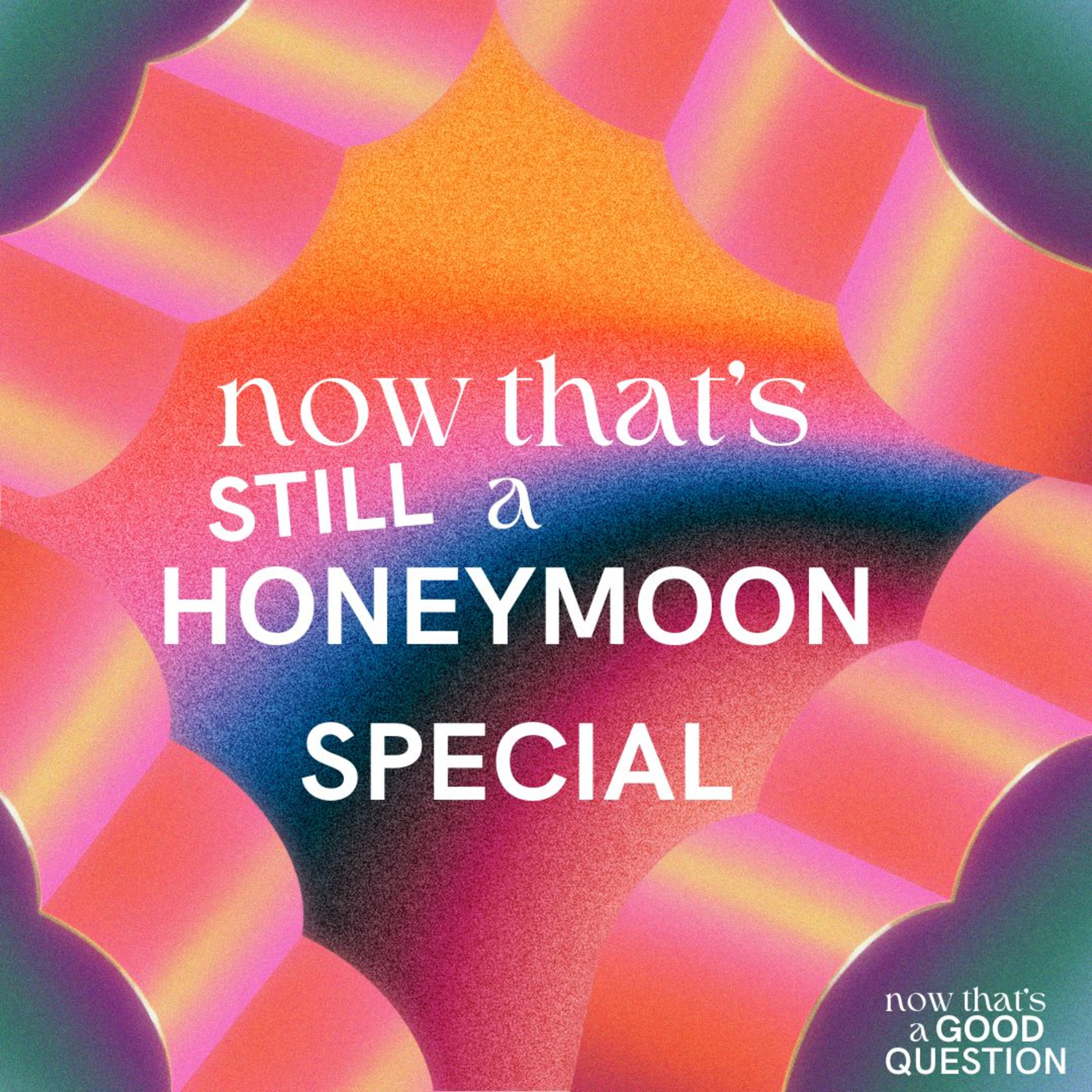 Episode 13: Now That's Still a Honeymoon Special episode artwork