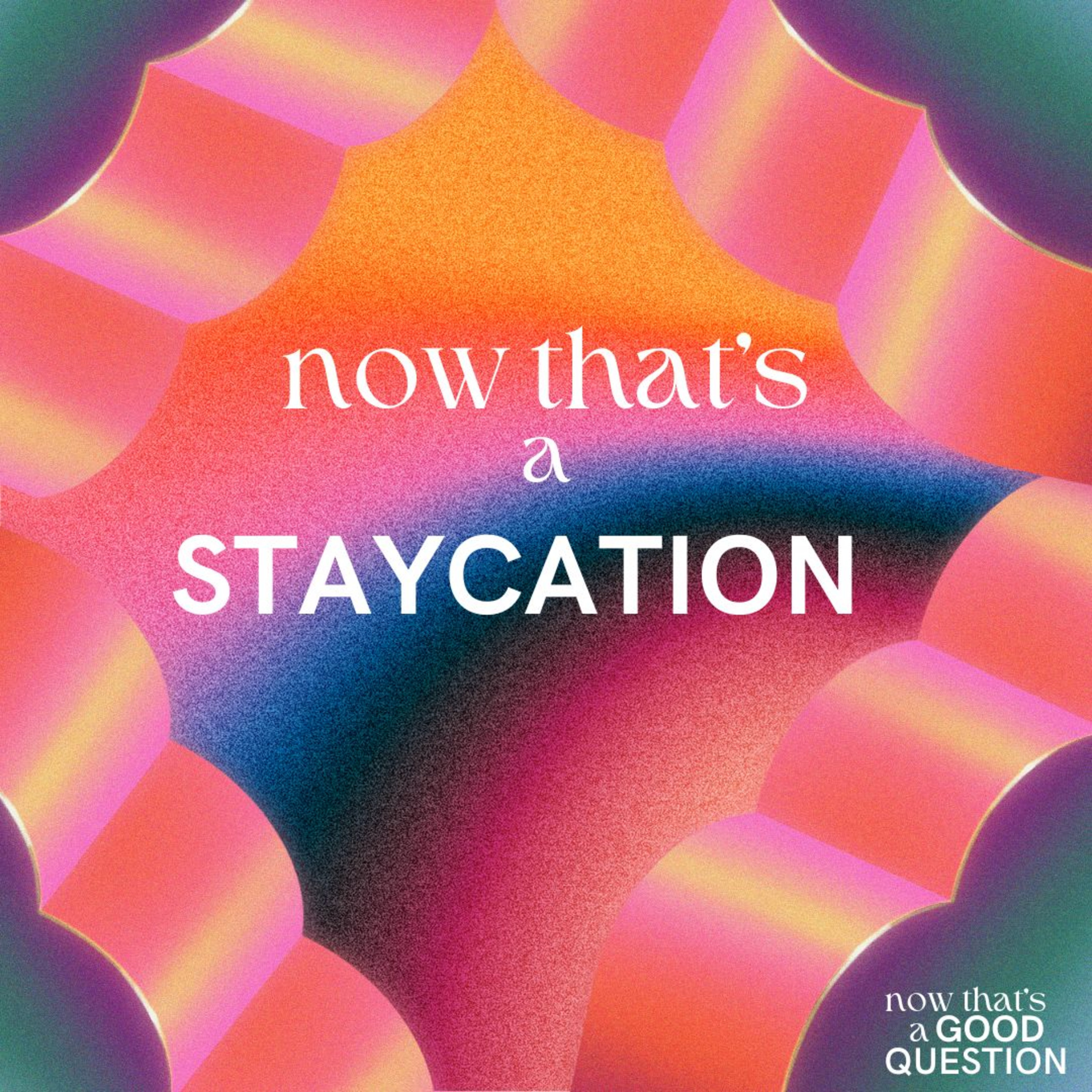 Episode 22: Now That's a Staycation episode artwork