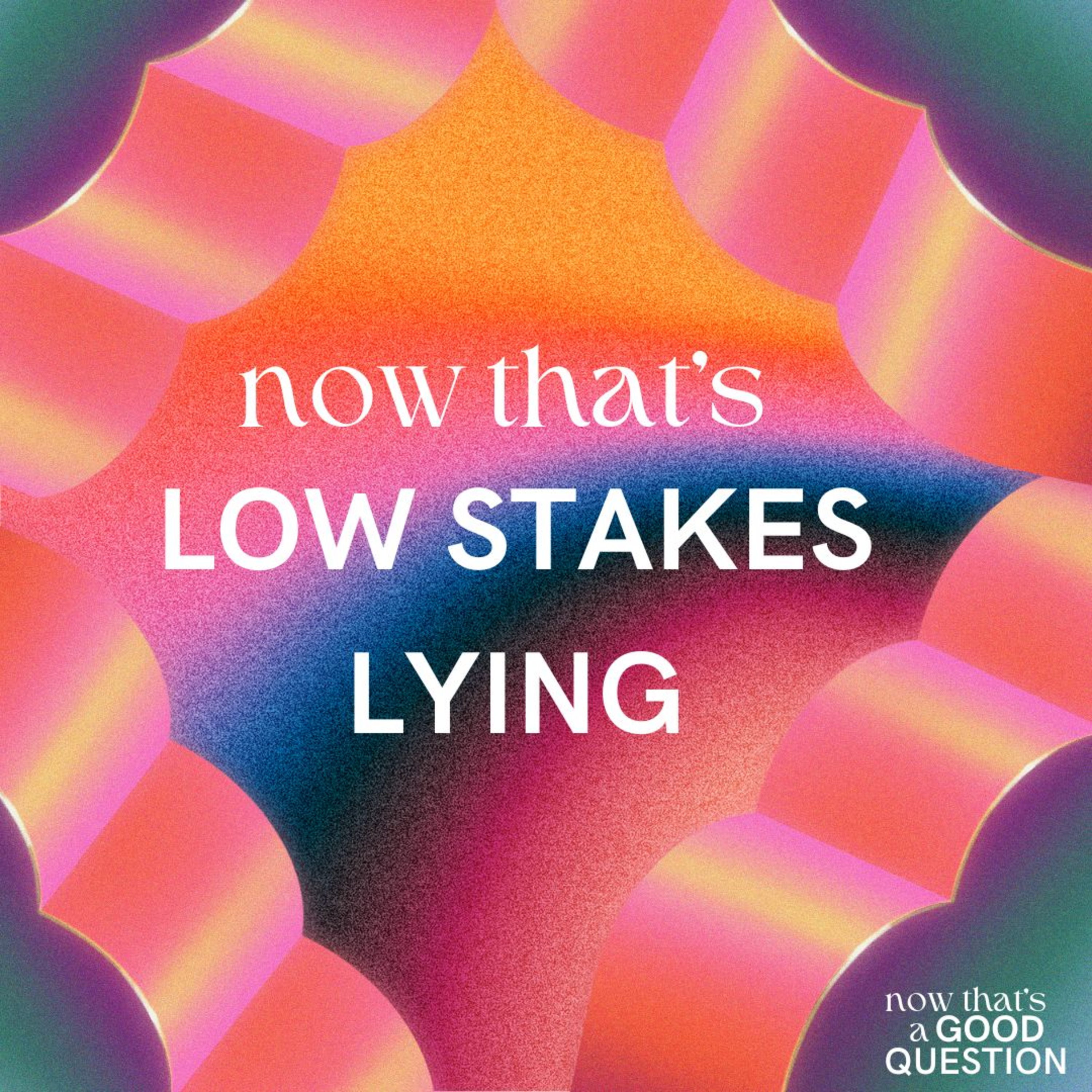 Episode 35: Now That's Low Stakes Lying episode artwork