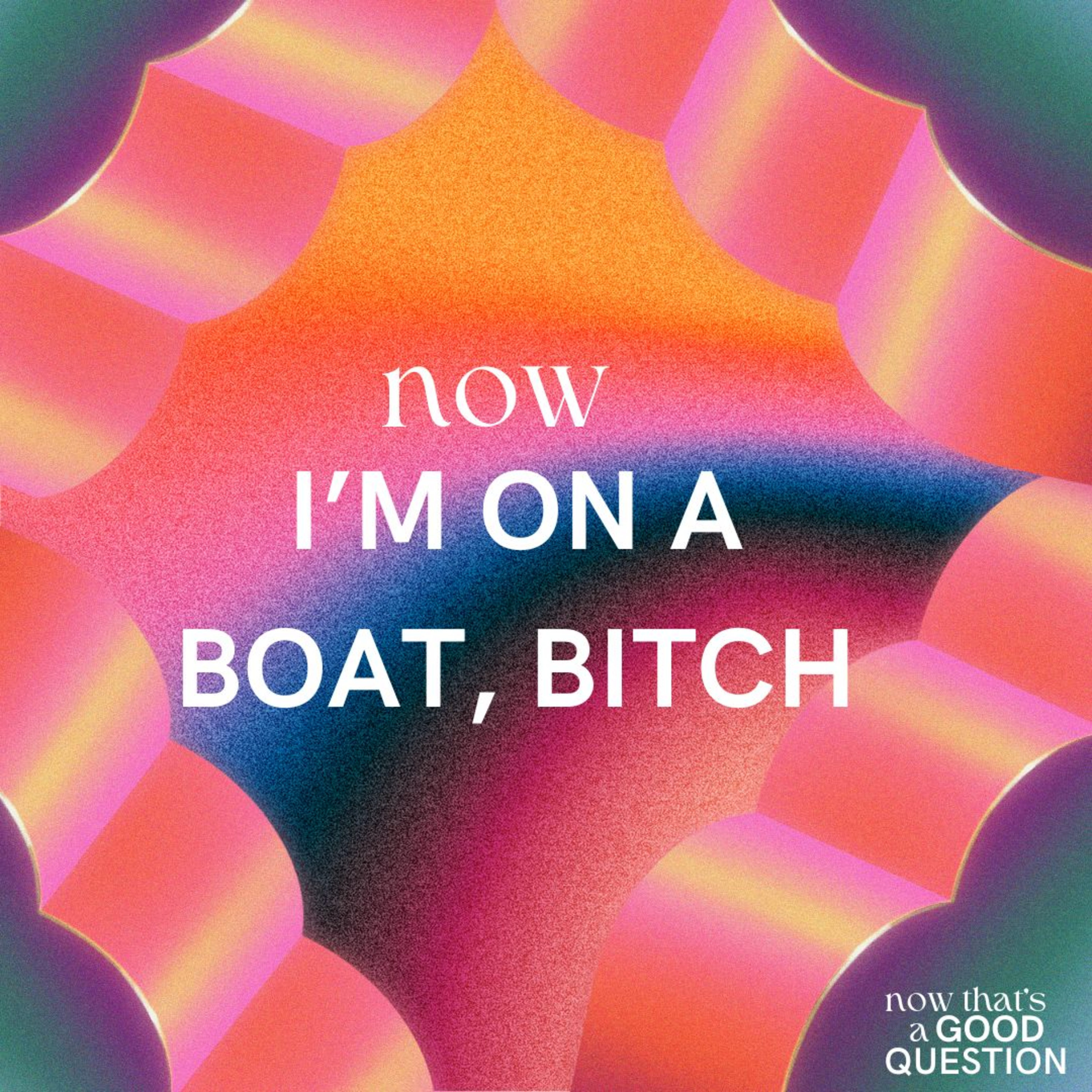 Episode 41: Now I’m on a Boat, Bitch   episode artwork