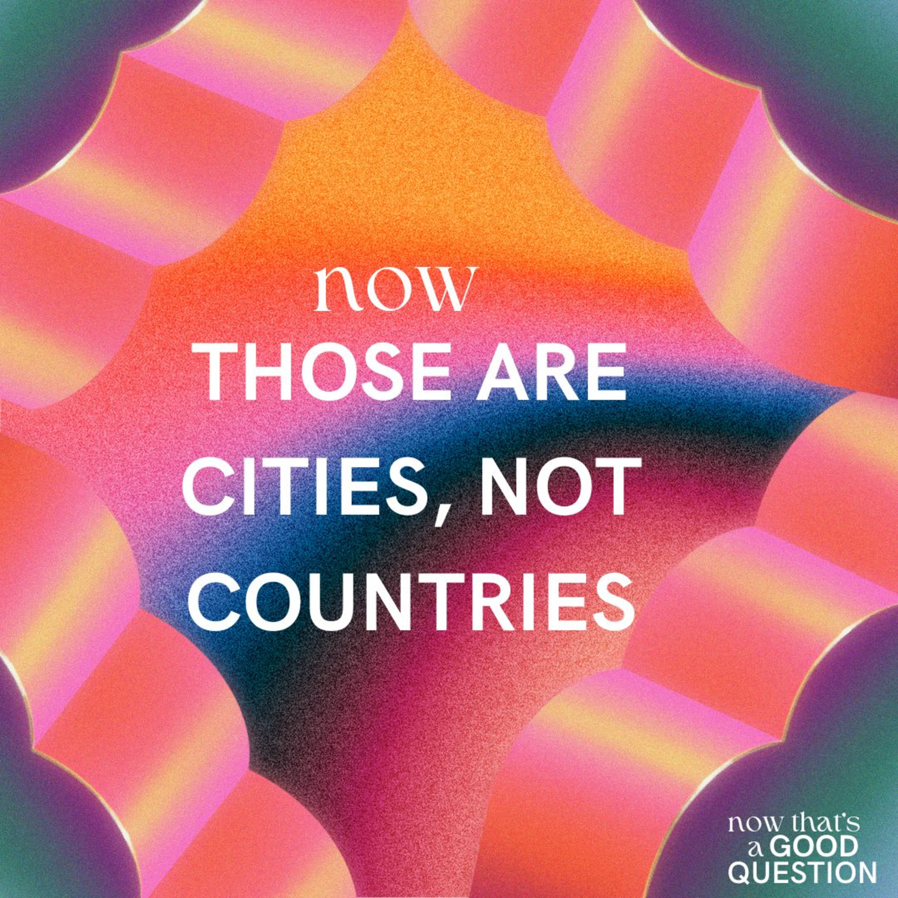 Episode 42: Now Those are Cities, Not Countries episode artwork