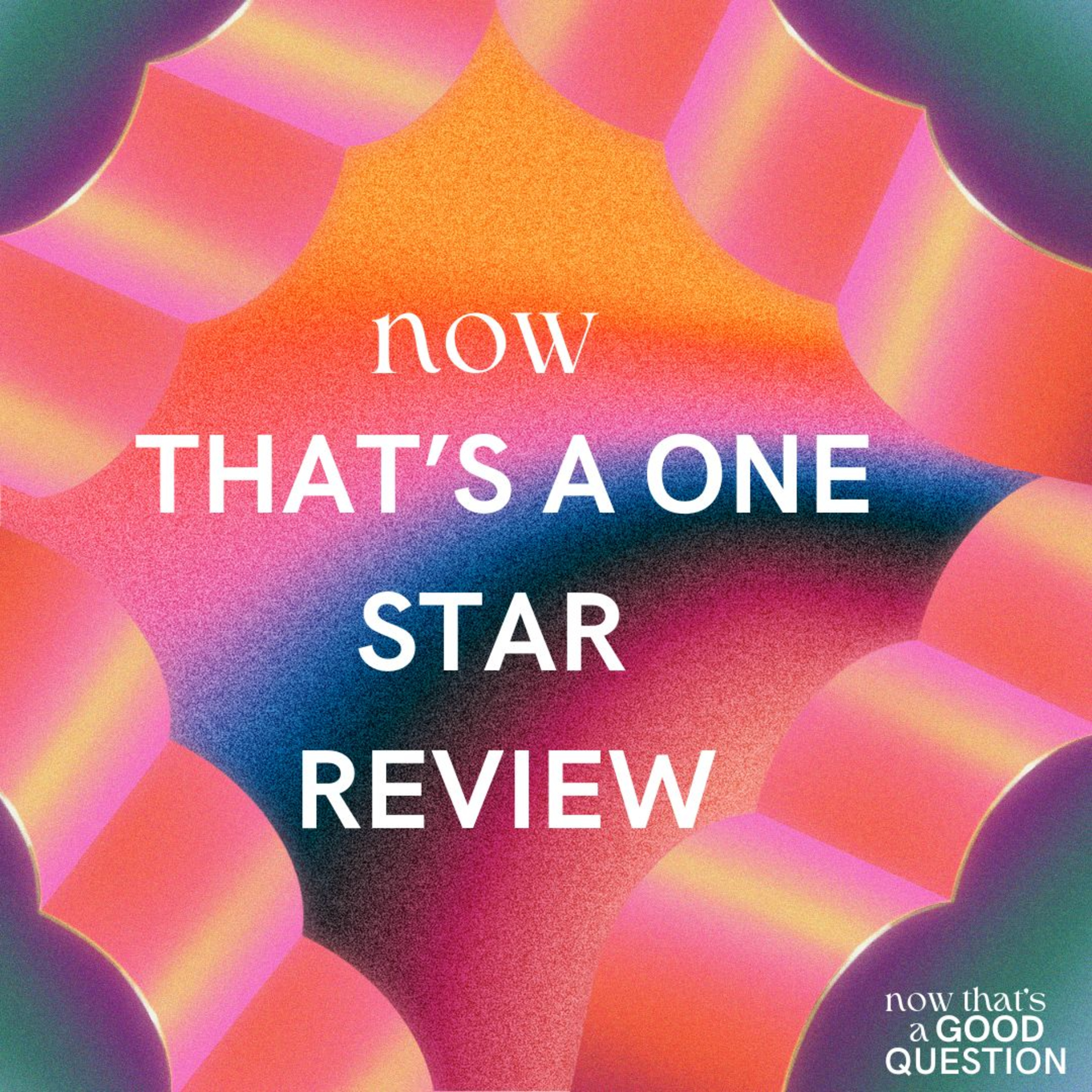 Episode 43: Now That's a One Star Review episode artwork