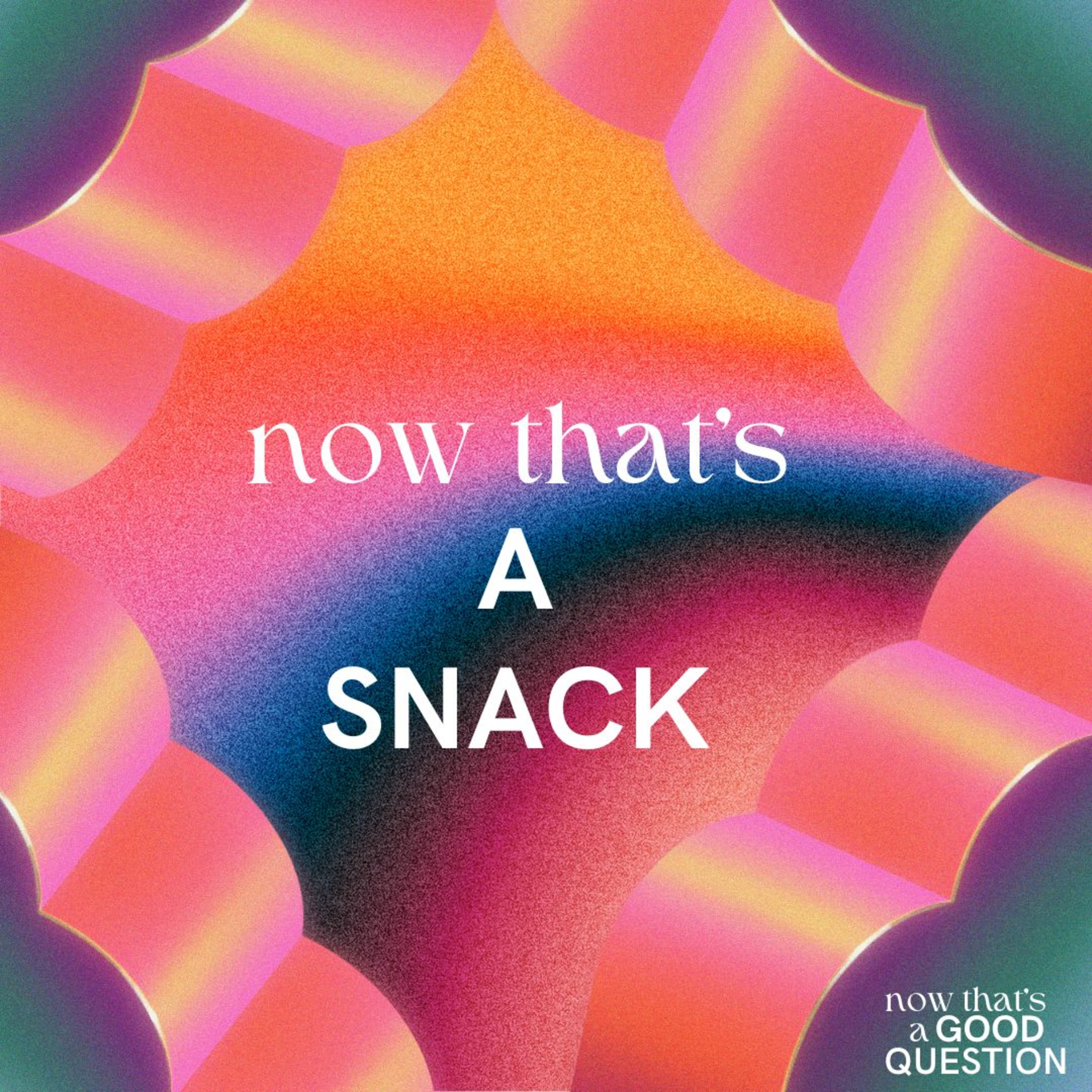 Episode 44: Now That's a Snack episode artwork
