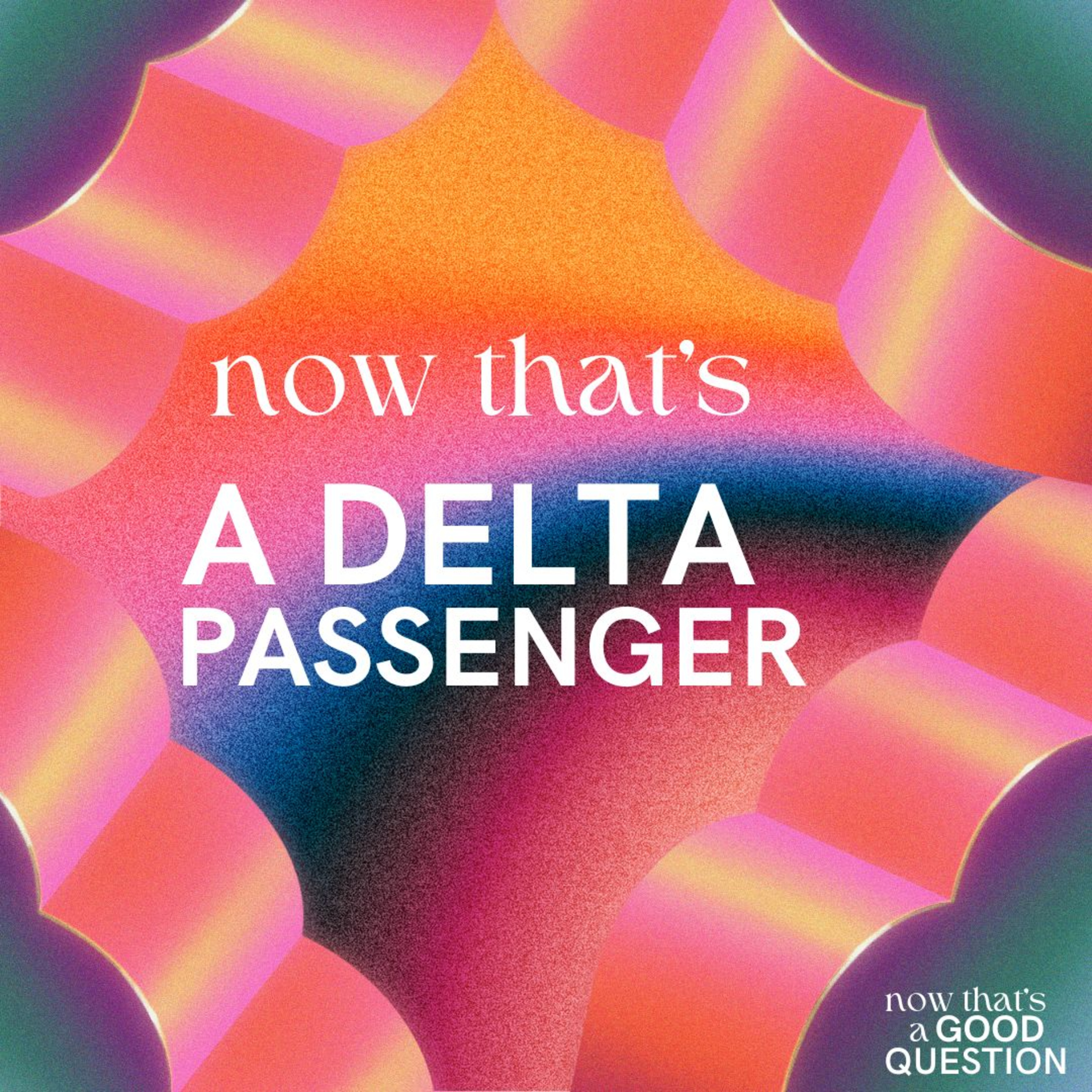 Episode 47: Now That’s A Delta Passenger episode artwork