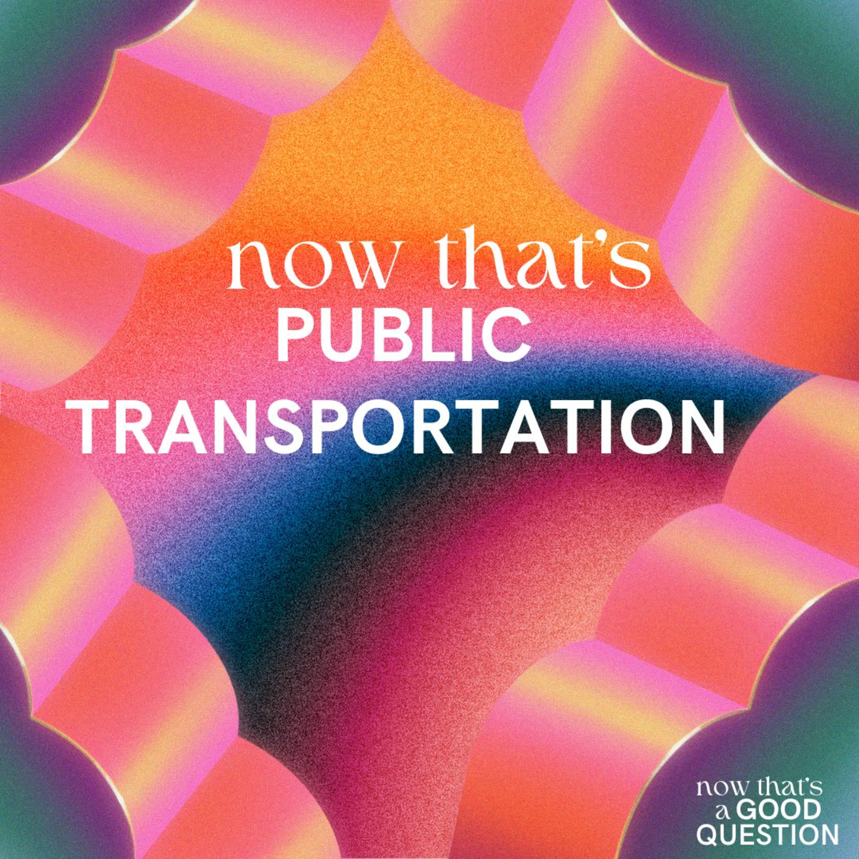 Episode 58: Now That’s Public Transportation  episode artwork