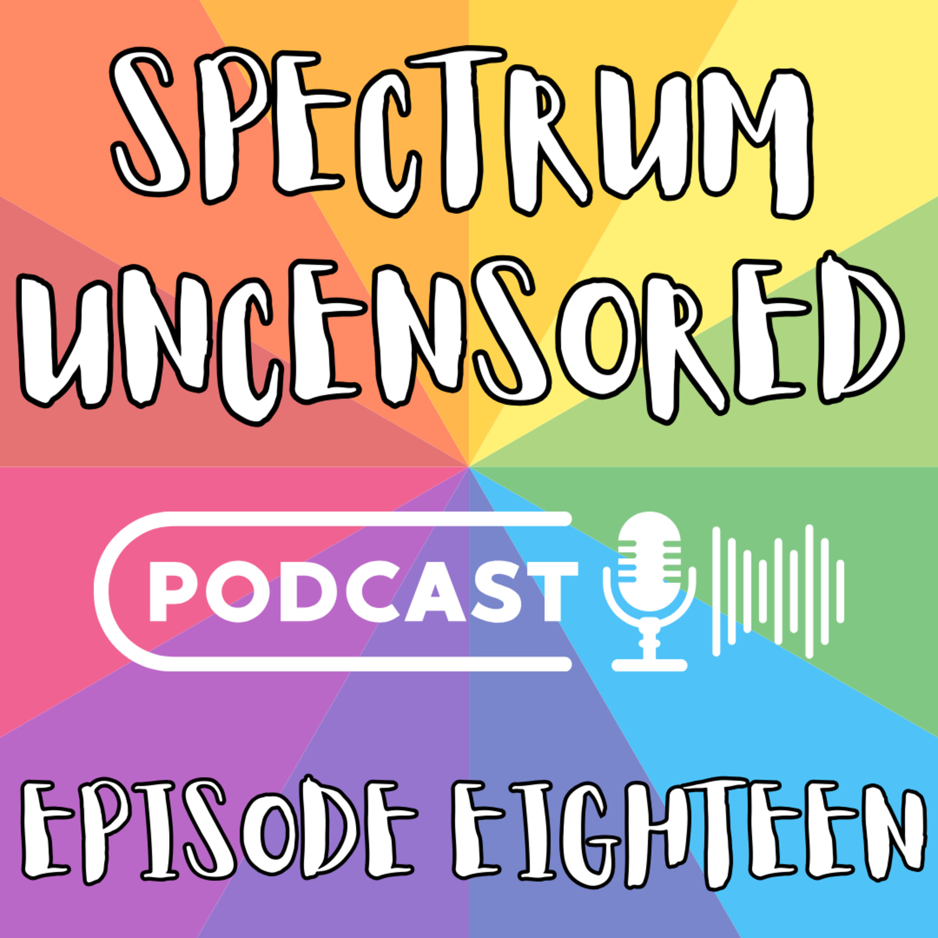 Spectrum Uncensored - Episode Eighteen - Darci - ND Adult - ASD (Video) episode artwork