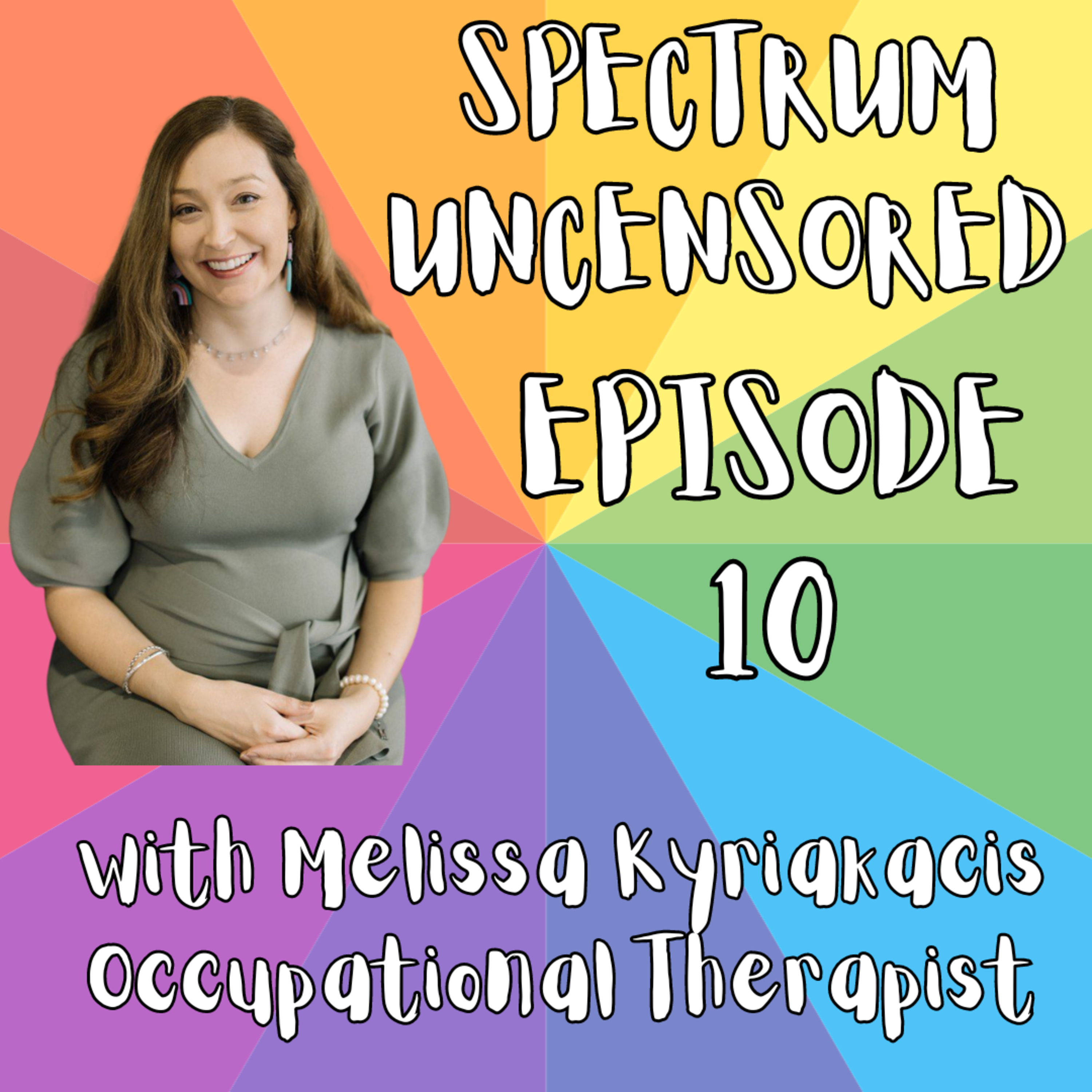 Spectrum Uncensored - Episode 10 - Melissa Kyriakacis - Occupational Therapist - Inside Out Therapy (Video) episode artwork