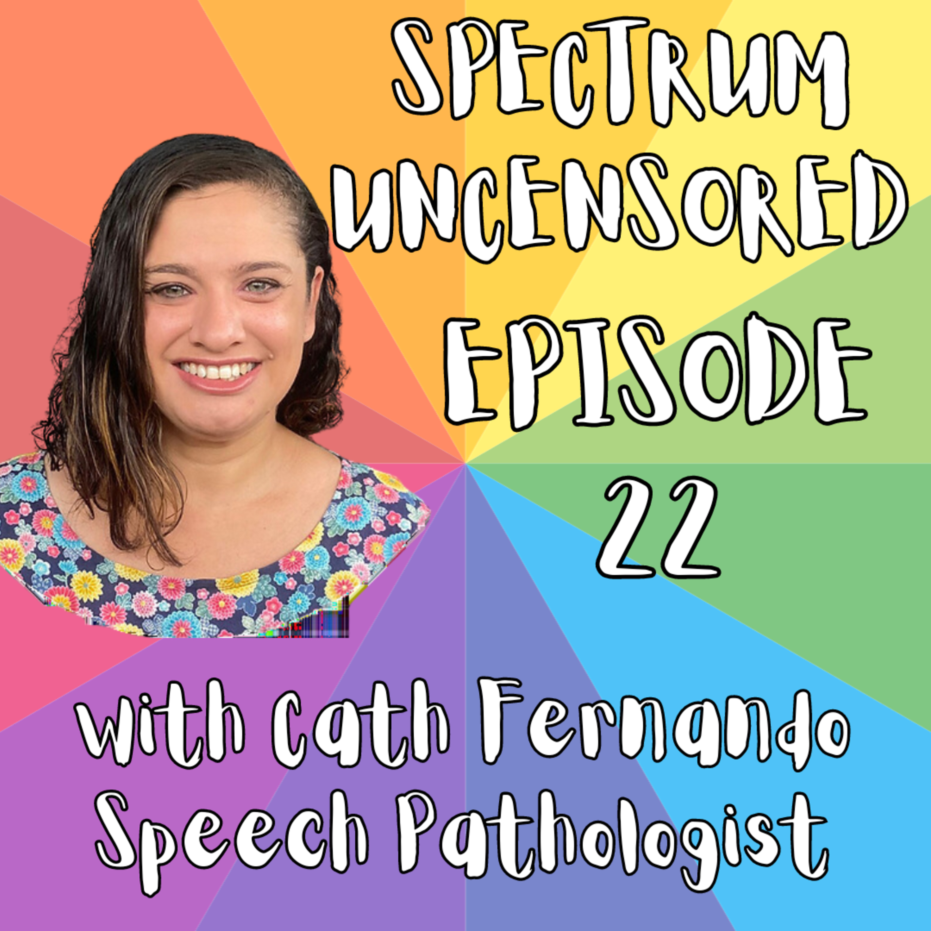 Spectrum Uncensored - Episode 22 - Cath - ND Adult (ASD/ADHD)/Professional - Speech Pathologist (Audio Only) episode artwork