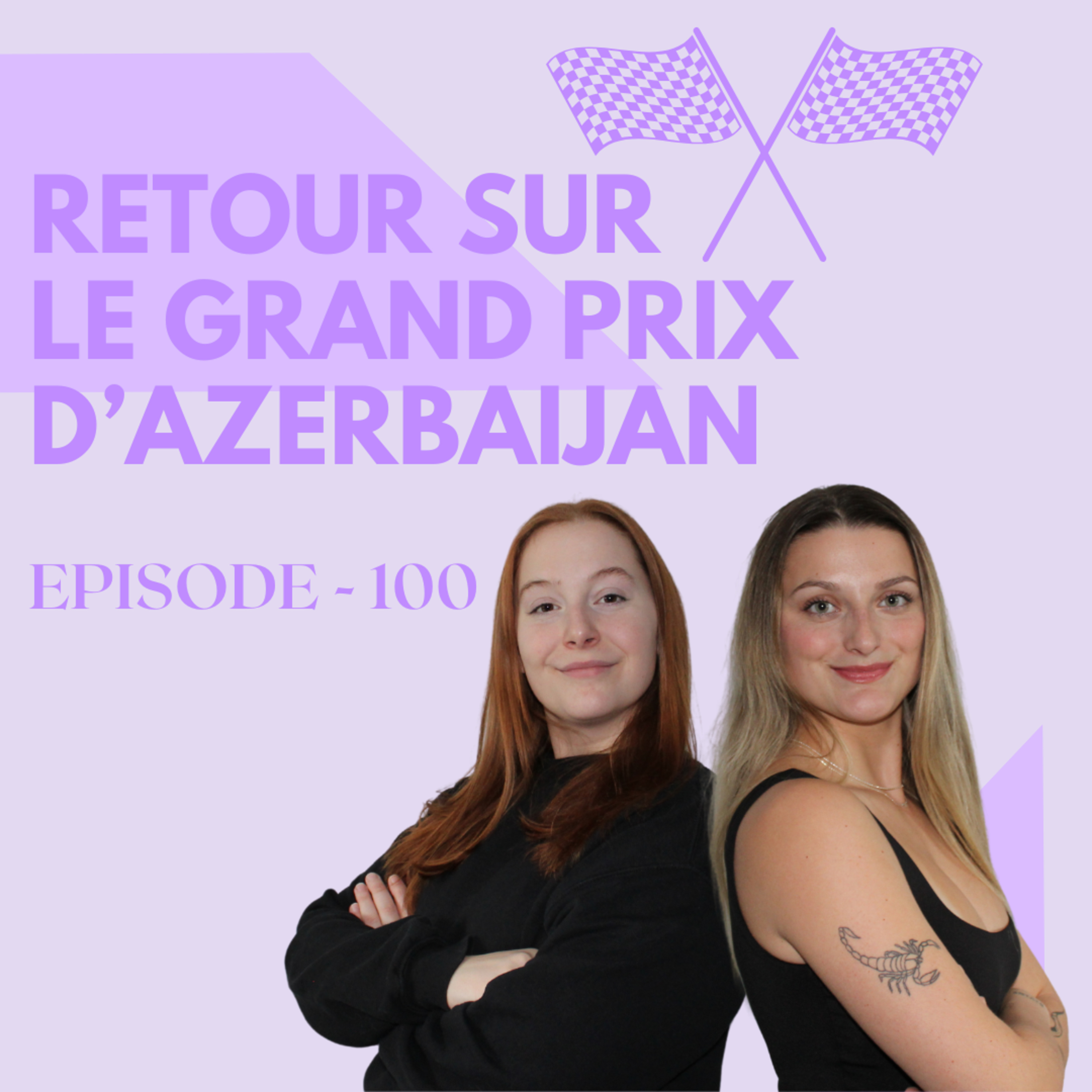 Episode 100 - Retour sur le Grand Prix d'Azerbaijan | GRID GIRLS TALK PODCAST episode artwork