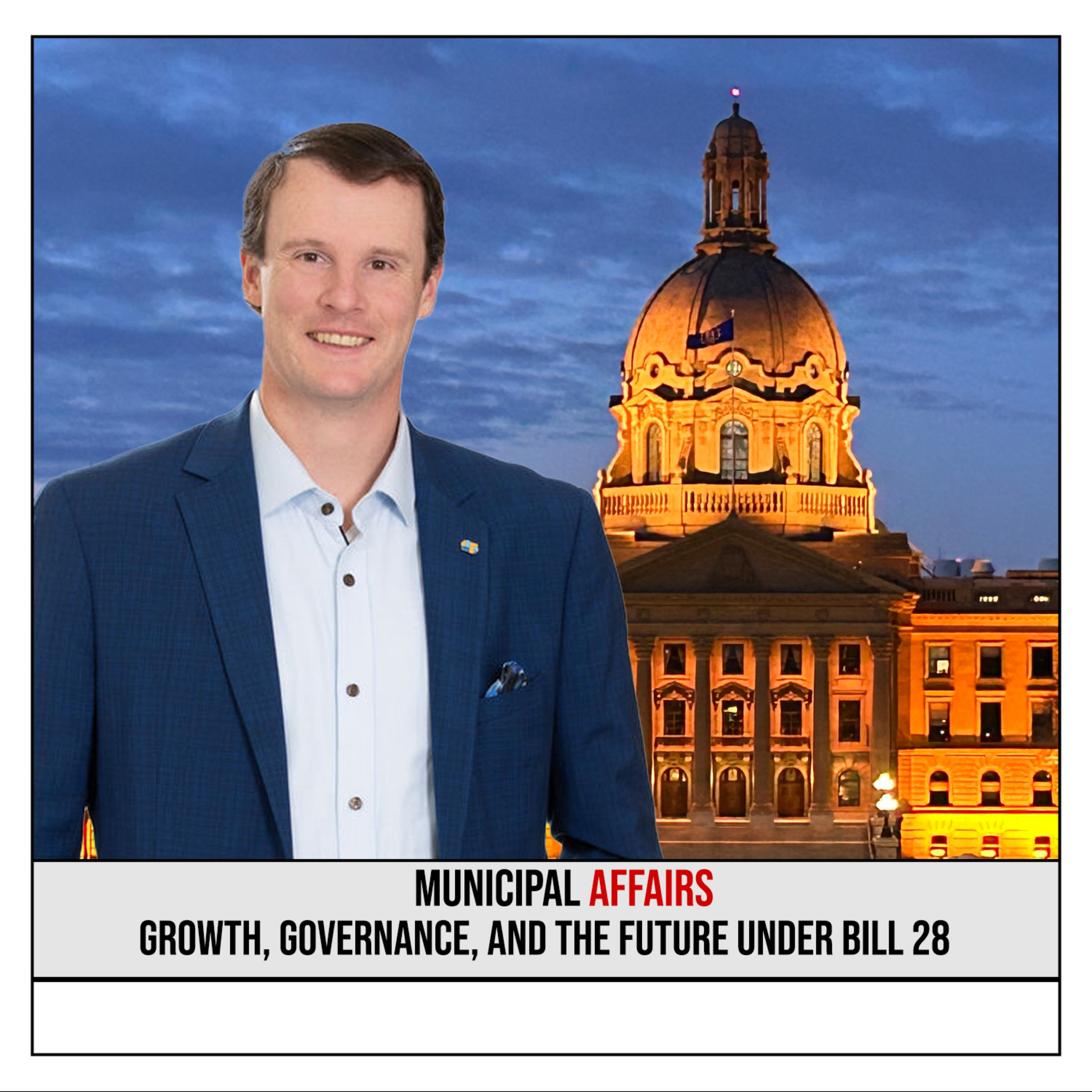 Growth, Governance, and the Future Under Bill 28 episode artwork