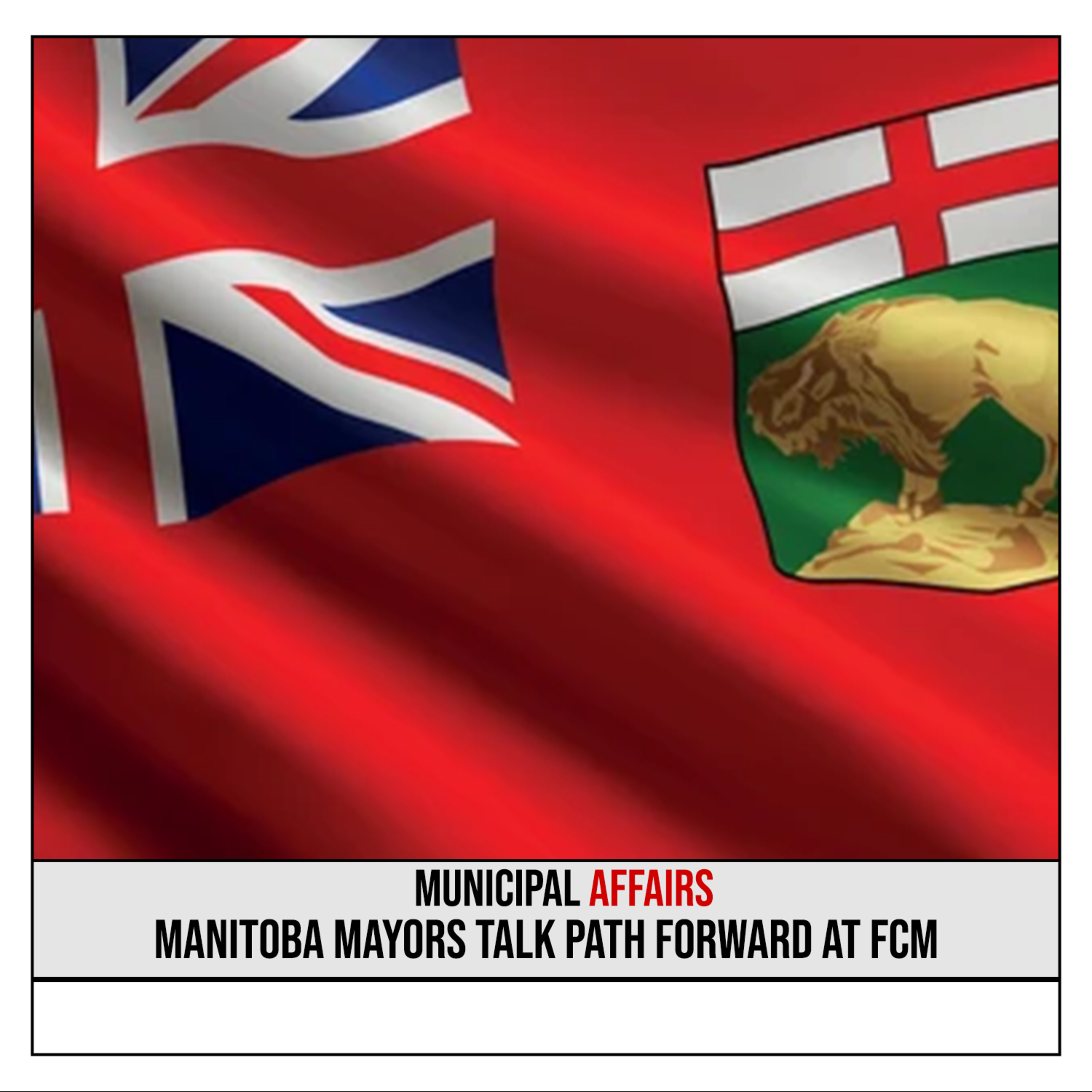 Manitoba Mayors Talk Path Forward At FCM episode artwork