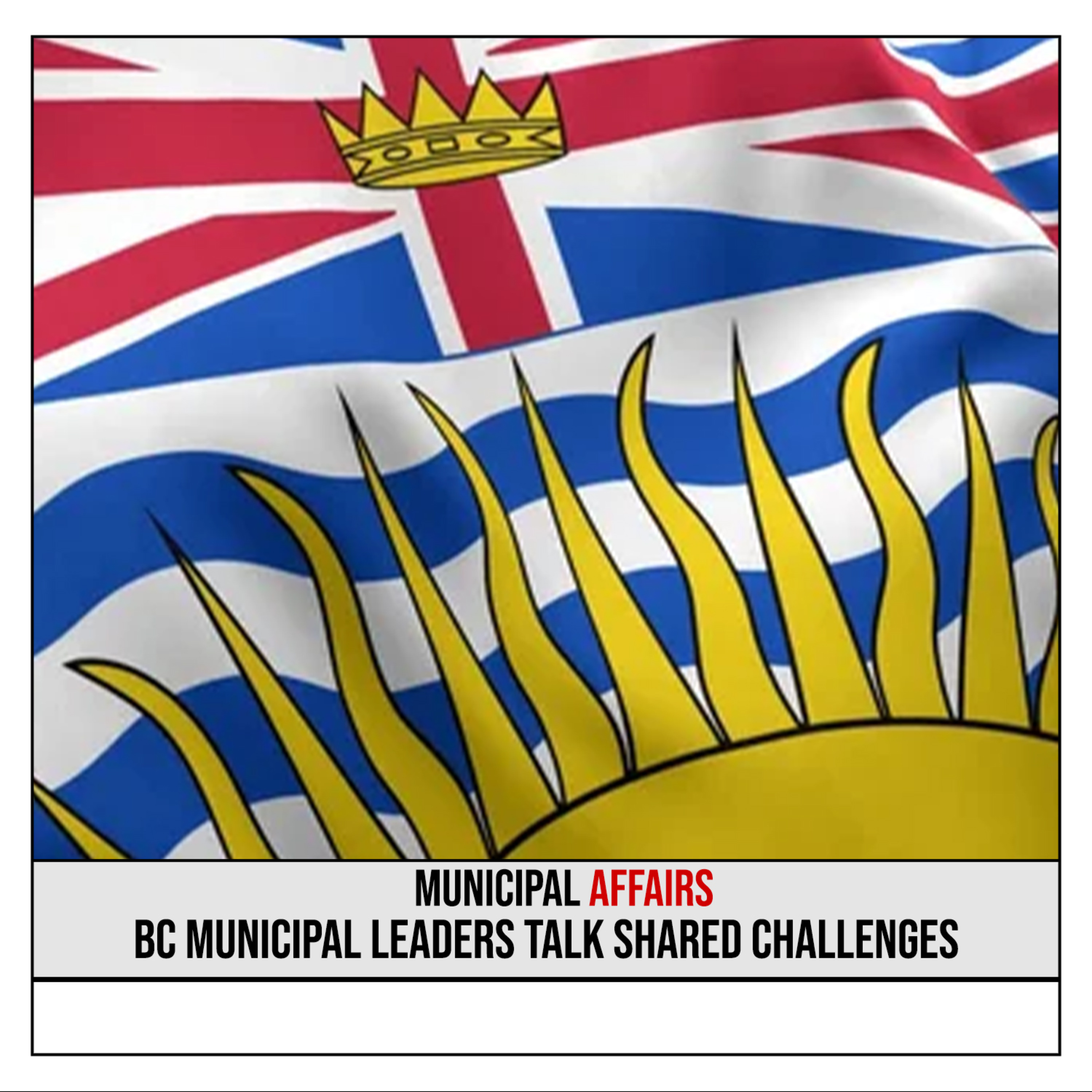 BC Municipal Leaders Talk Shared Challenges episode artwork