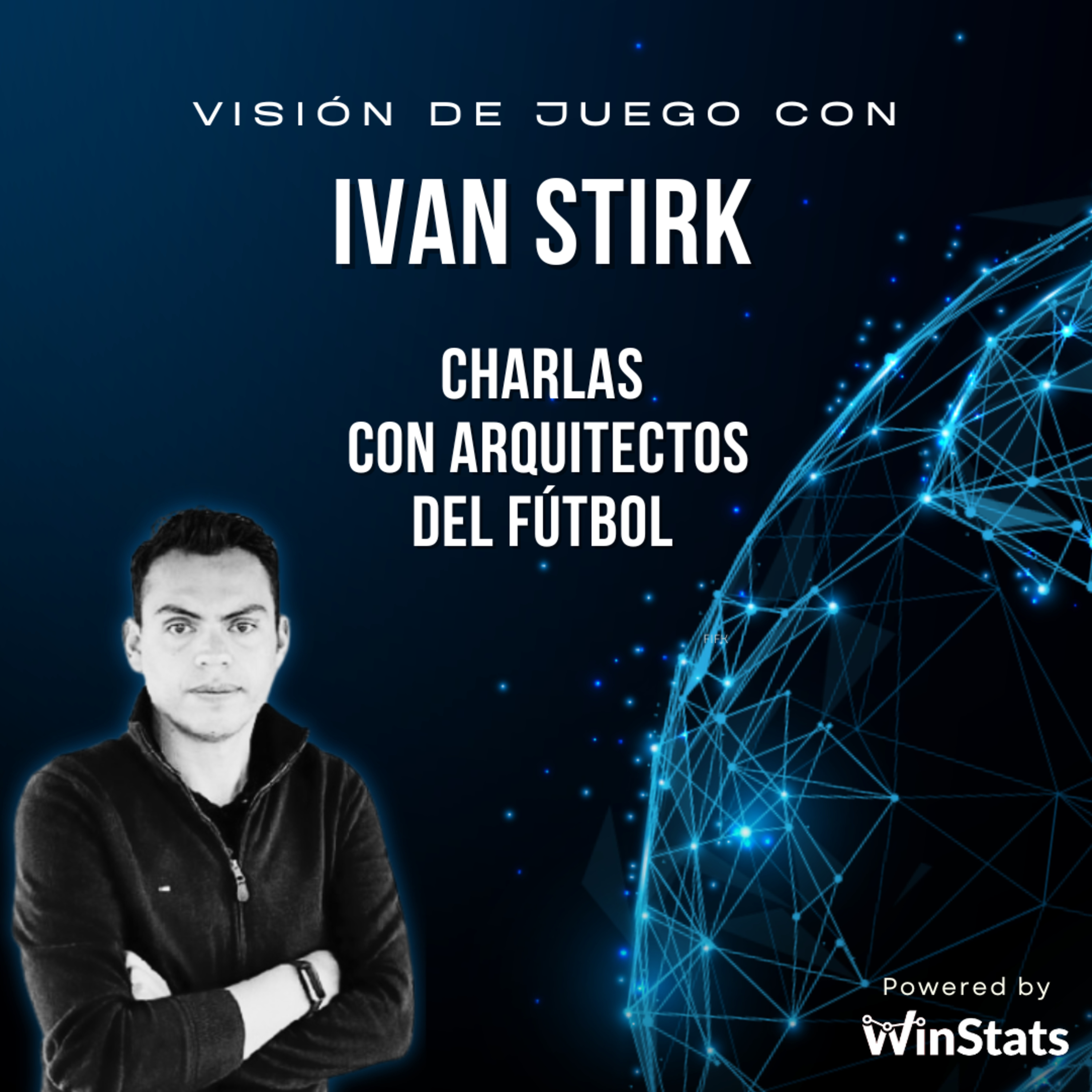 Visión de Juego: Charlas con Arquitectos del Fútbol