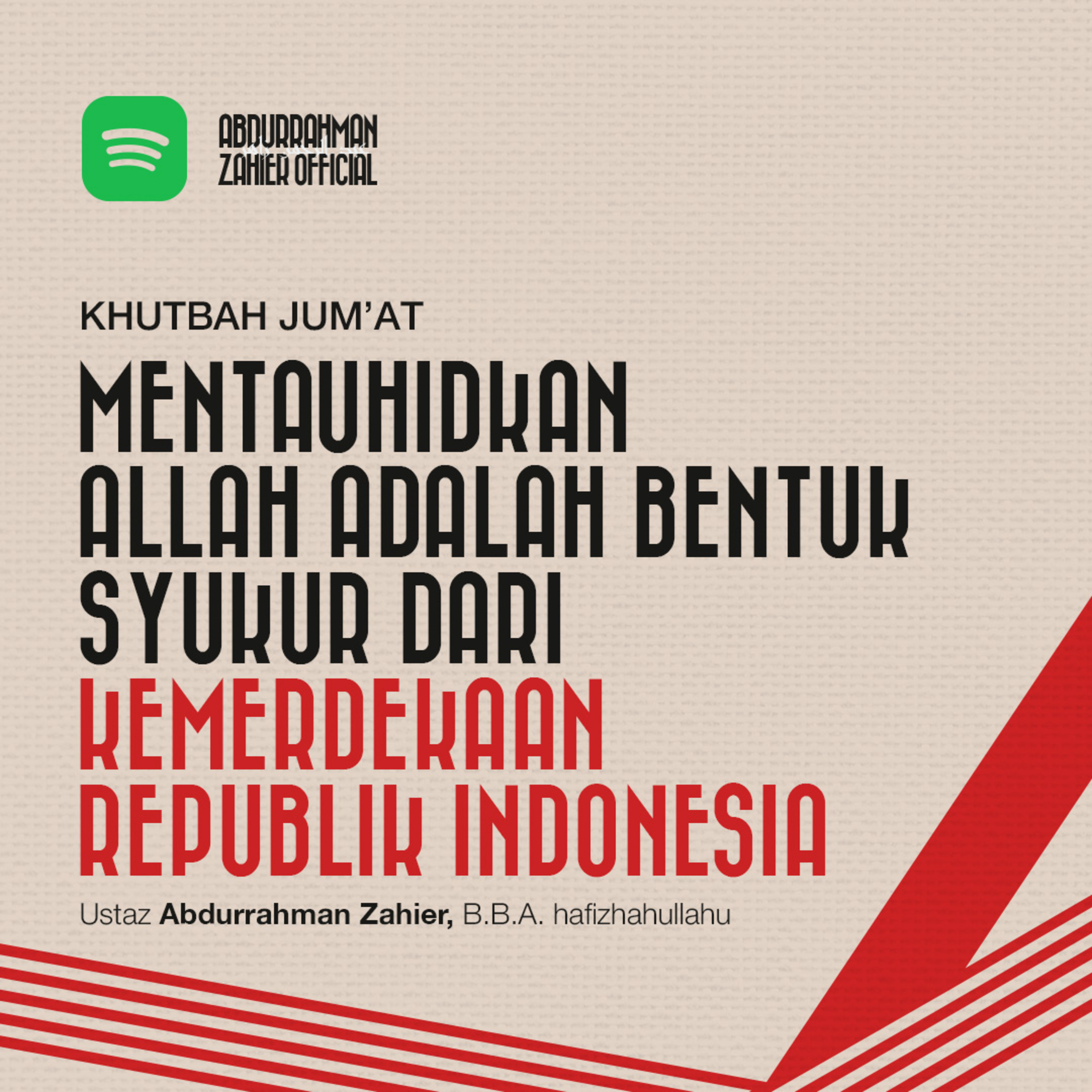 Khutbah Jum'at - Mentauhidkan Allah adalah Bentuk Syukur dari Kemerdekaan Republik Indonesia episode artwork