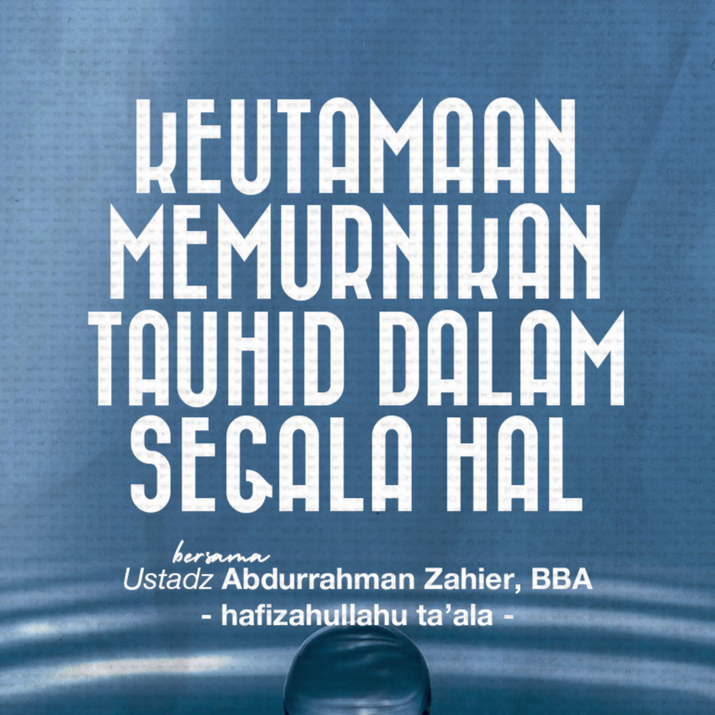 1. Talim Keyakinan - Keutamaan Memurnikan Tauhid Dalam Segala Hal episode artwork