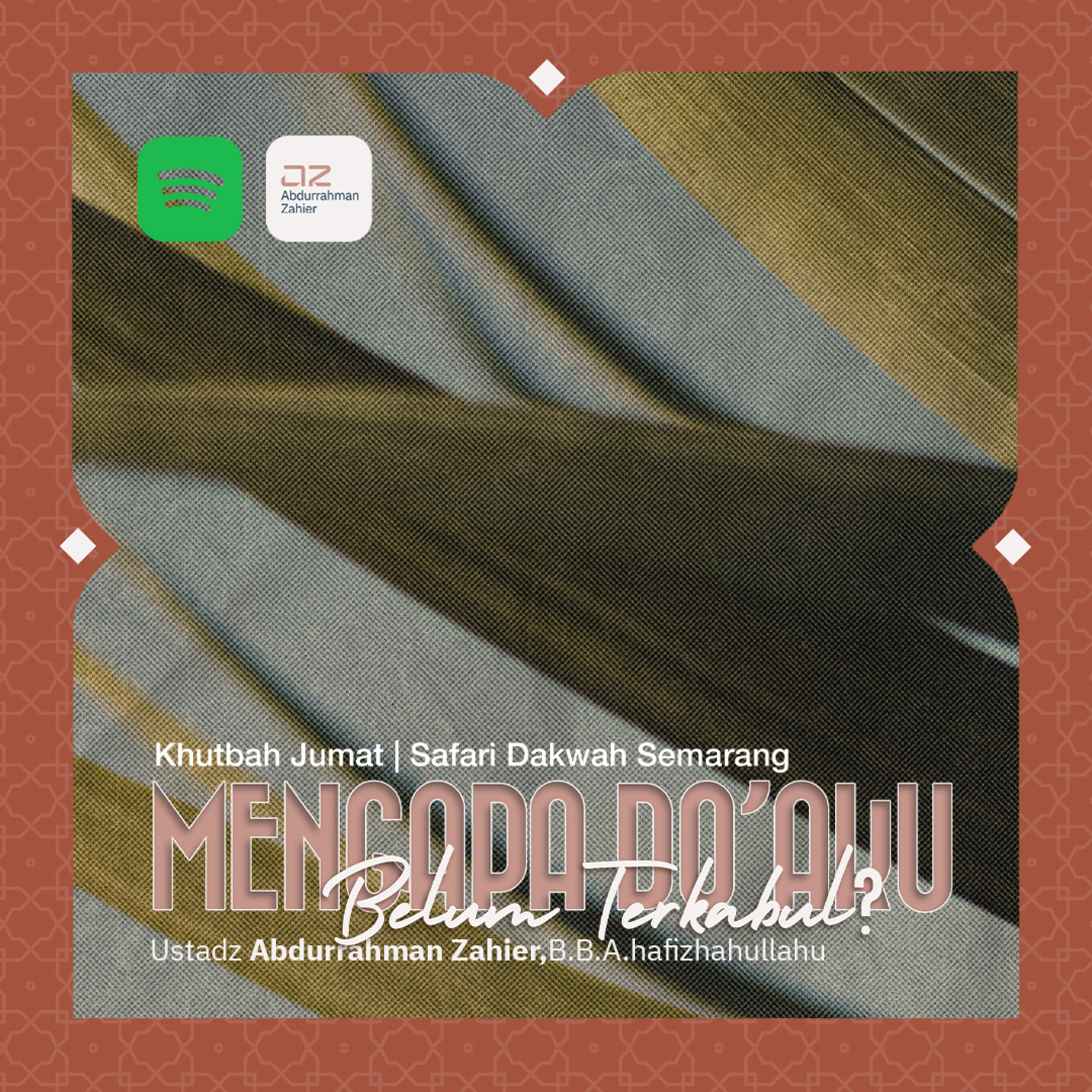 [KHUTBAH JUMAT SEMARANG] Mengapa Do'aku Belum Terkabul episode artwork