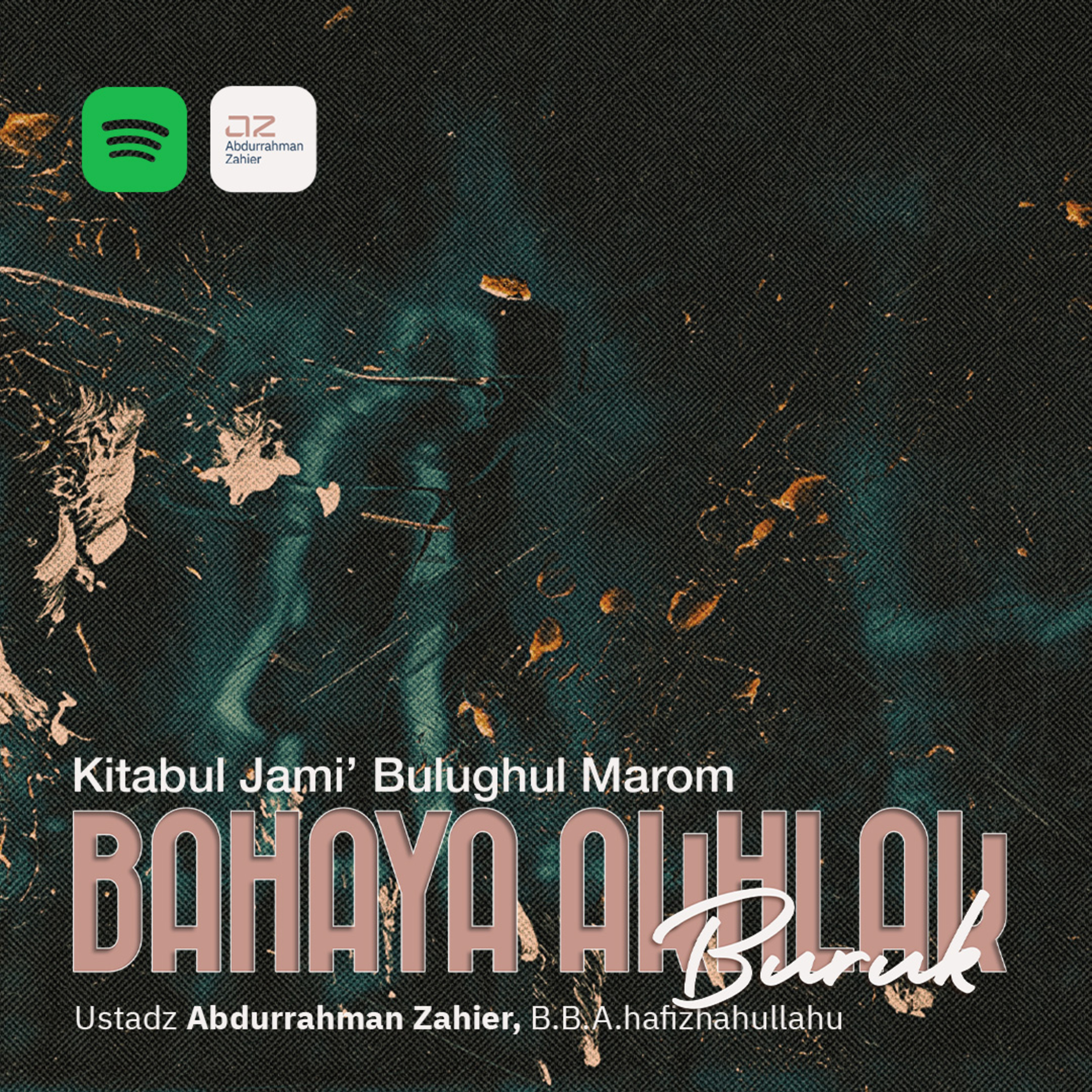 Kitabul Jami’ Bulughul Marom: Bahaya Akhlak Buruk episode artwork
