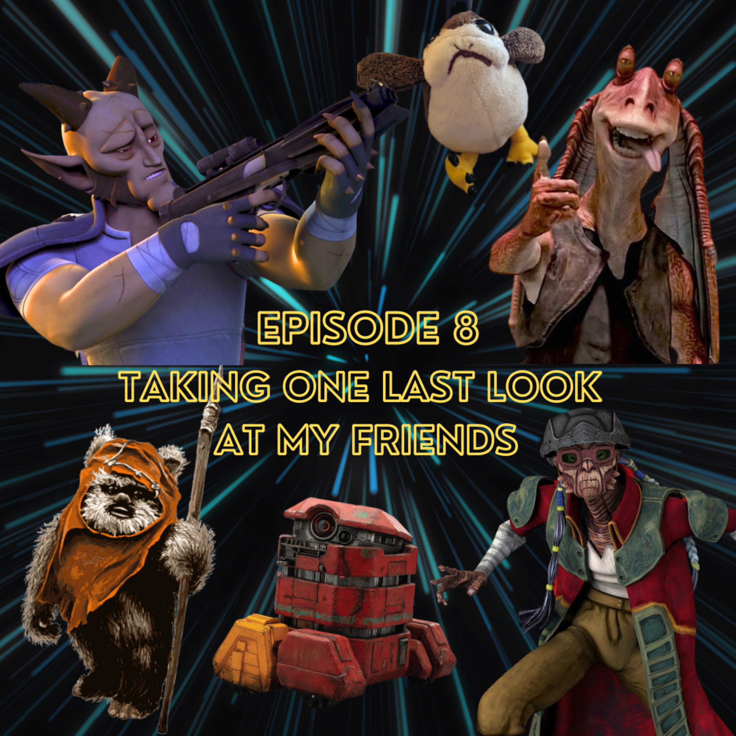 Episode 8 - Taking One Last Look At My Friends