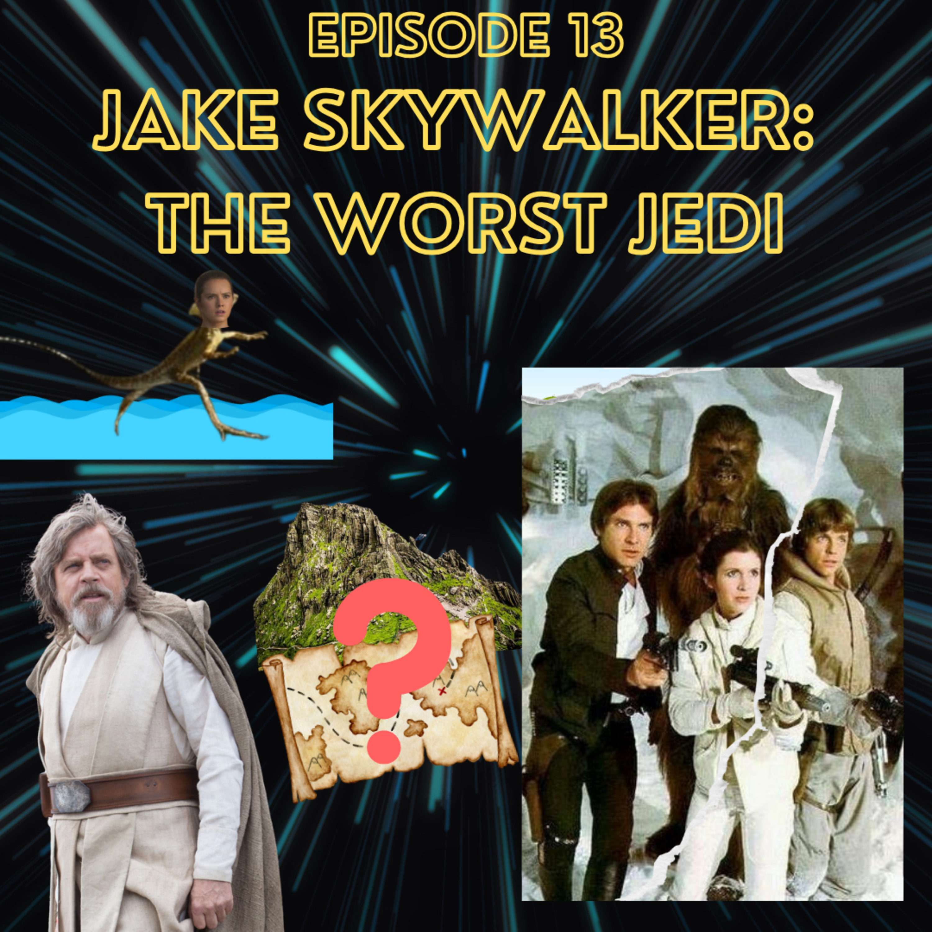 Episode 13 - Jake Skywalker: The Worst Jedi episode artwork