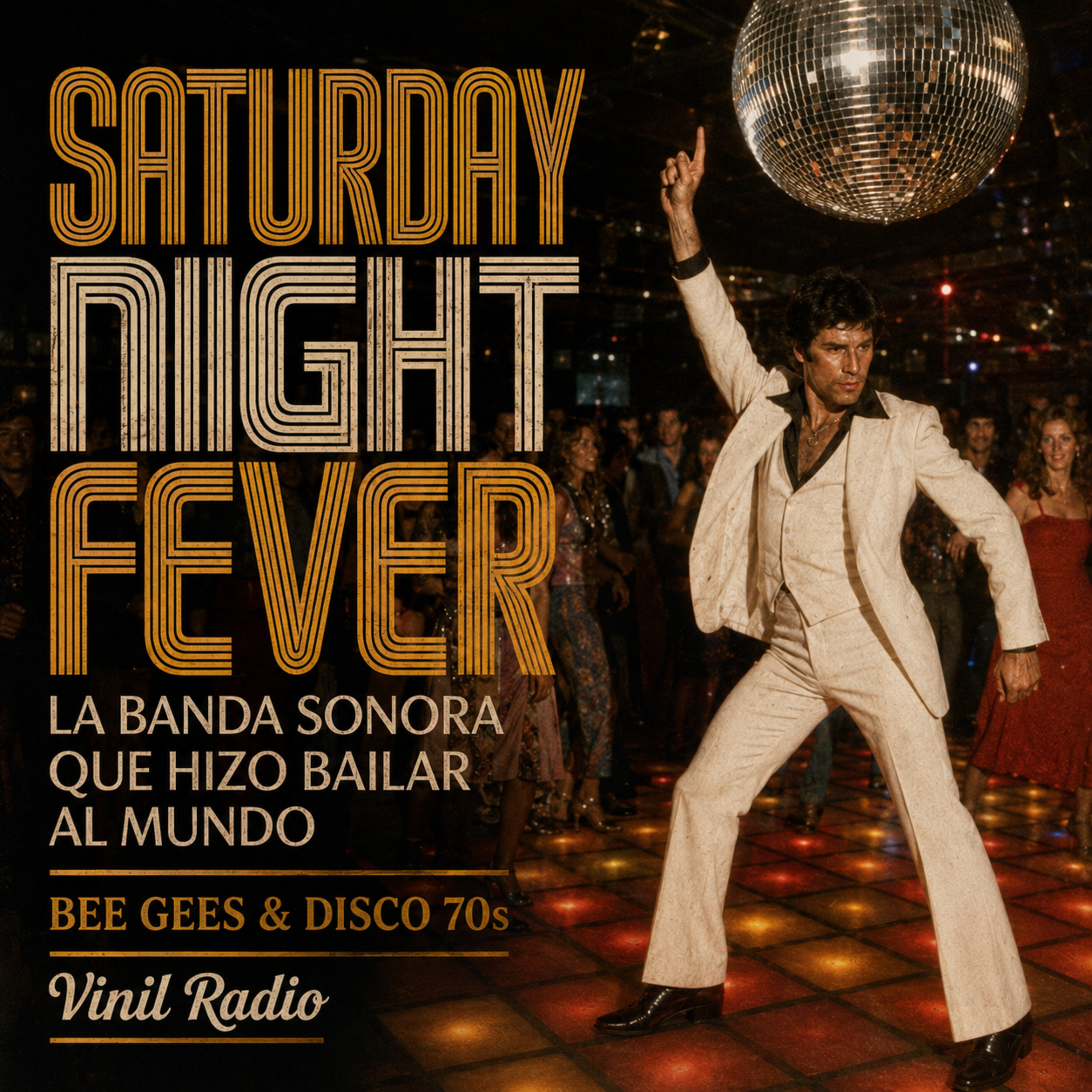 Saturday Night Fever: La Banda Sonora que Hizo Bailar al Mundo | Bee Gees & Disco 70s | Vinil Radio episode artwork