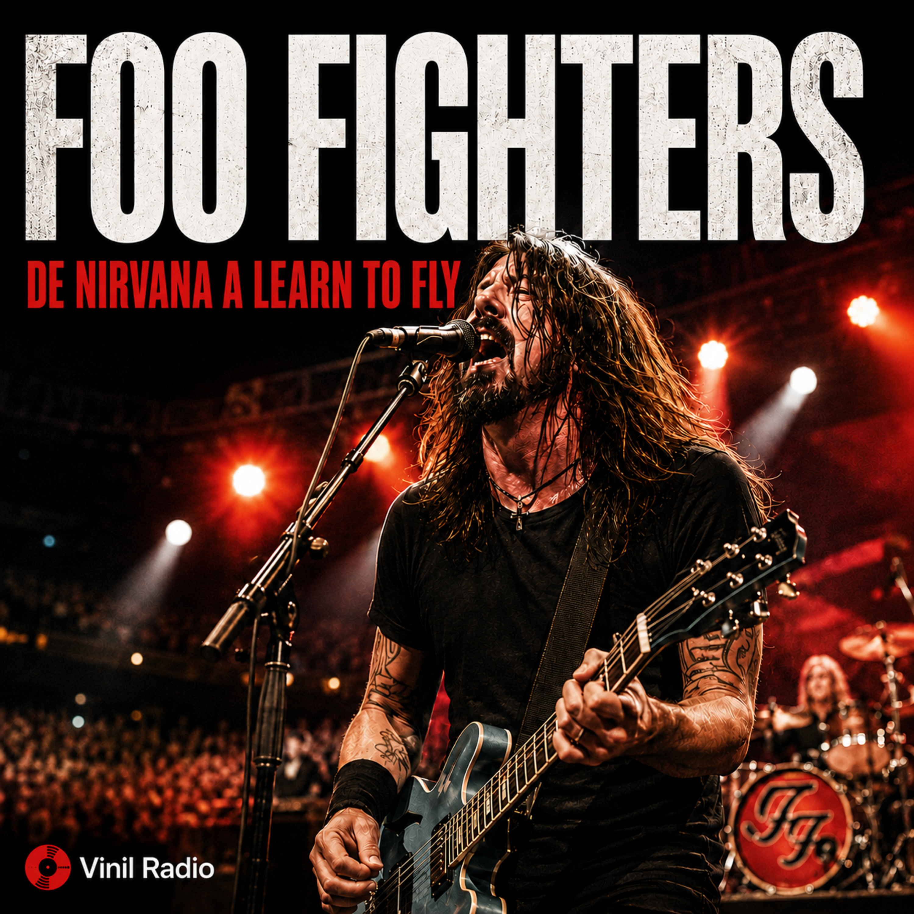 Foo Fighters: Cómo Dave Grohl Pasó de Nirvana a Hacer Historia | Vinil Radio episode artwork