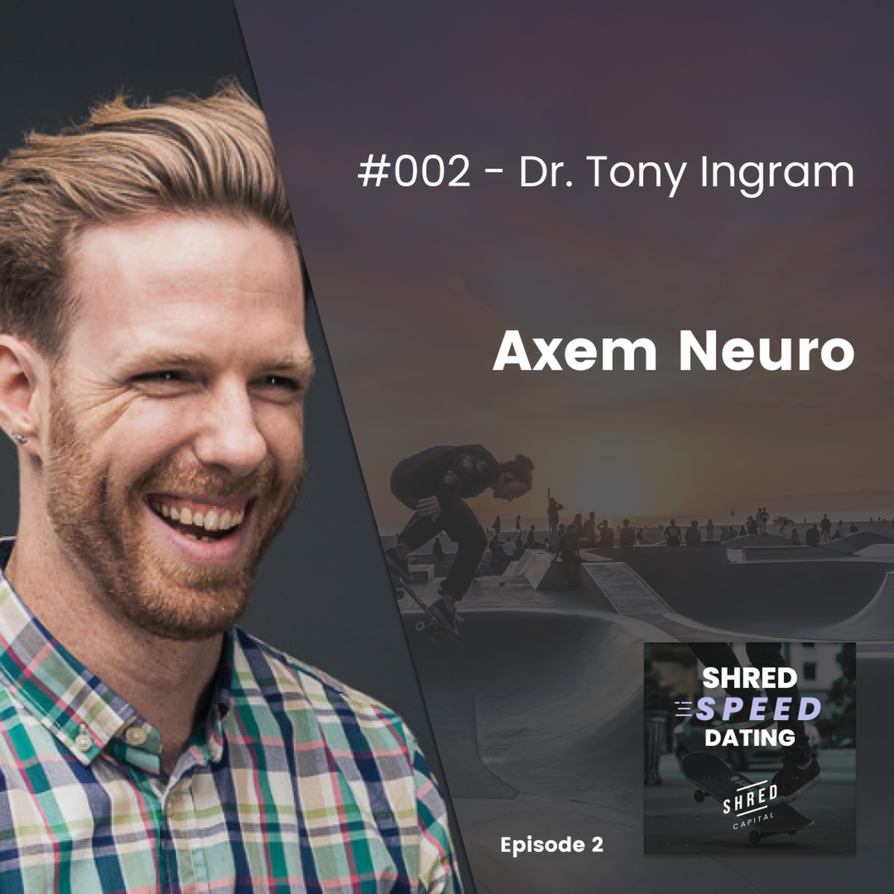 #002 - Dr. Tony Ingram: Axem Neuro episode artwork