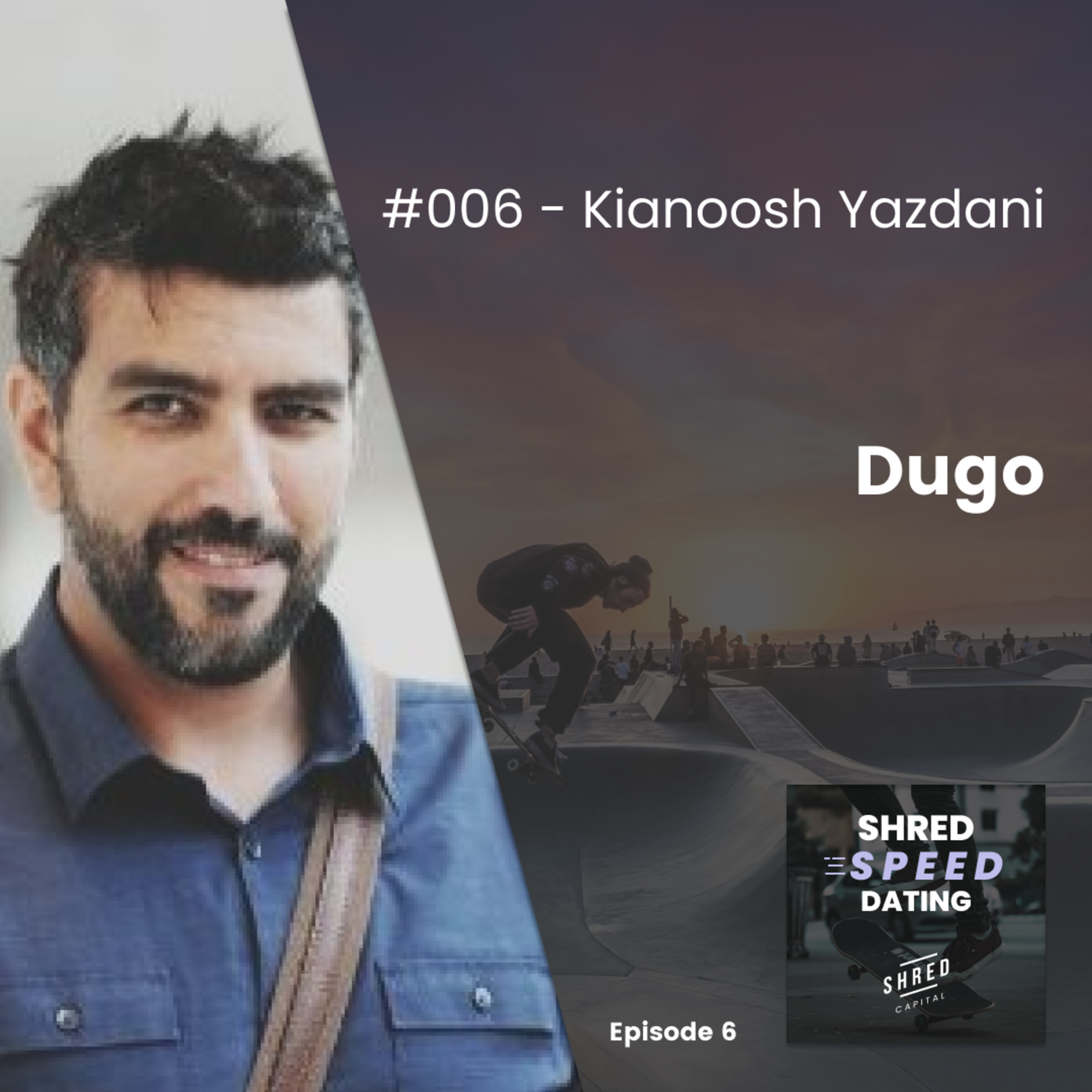 #006 - Kianoosh Yazdani: Dugo episode artwork