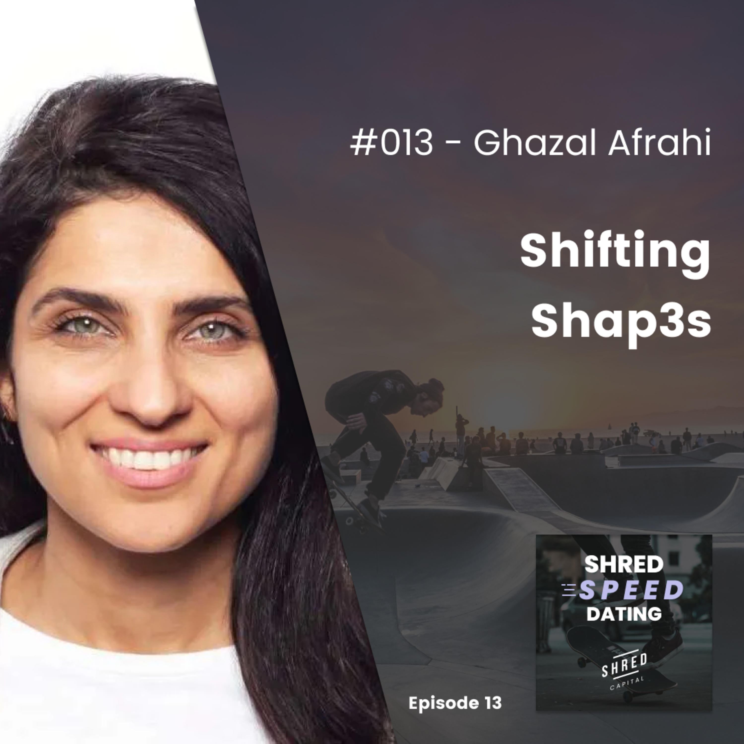 #013 - Ghazal Afrahi: Shifting Shap3s episode artwork