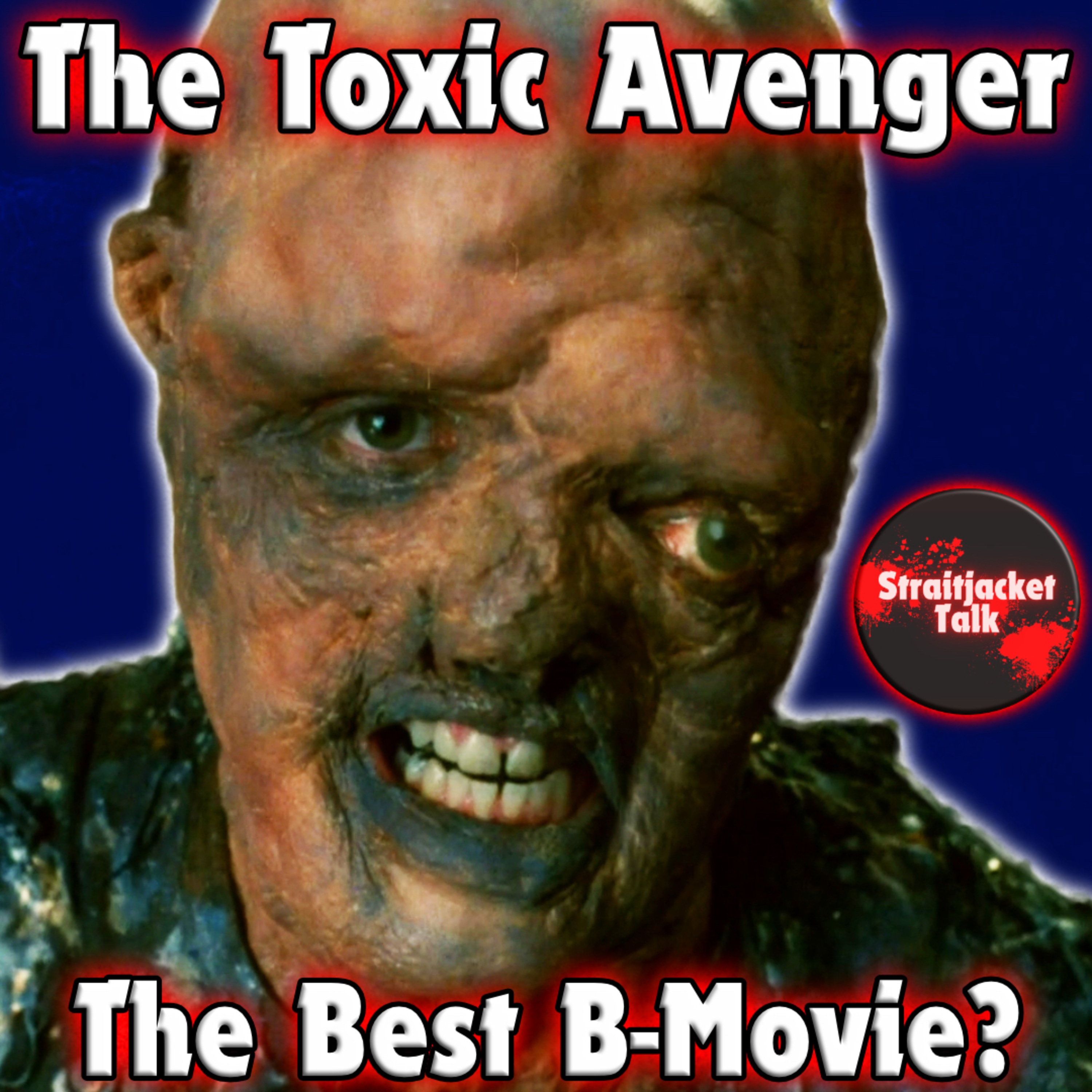 BONUS: Straitjacket Talk — The Toxic Avenger (1984) episode artwork
