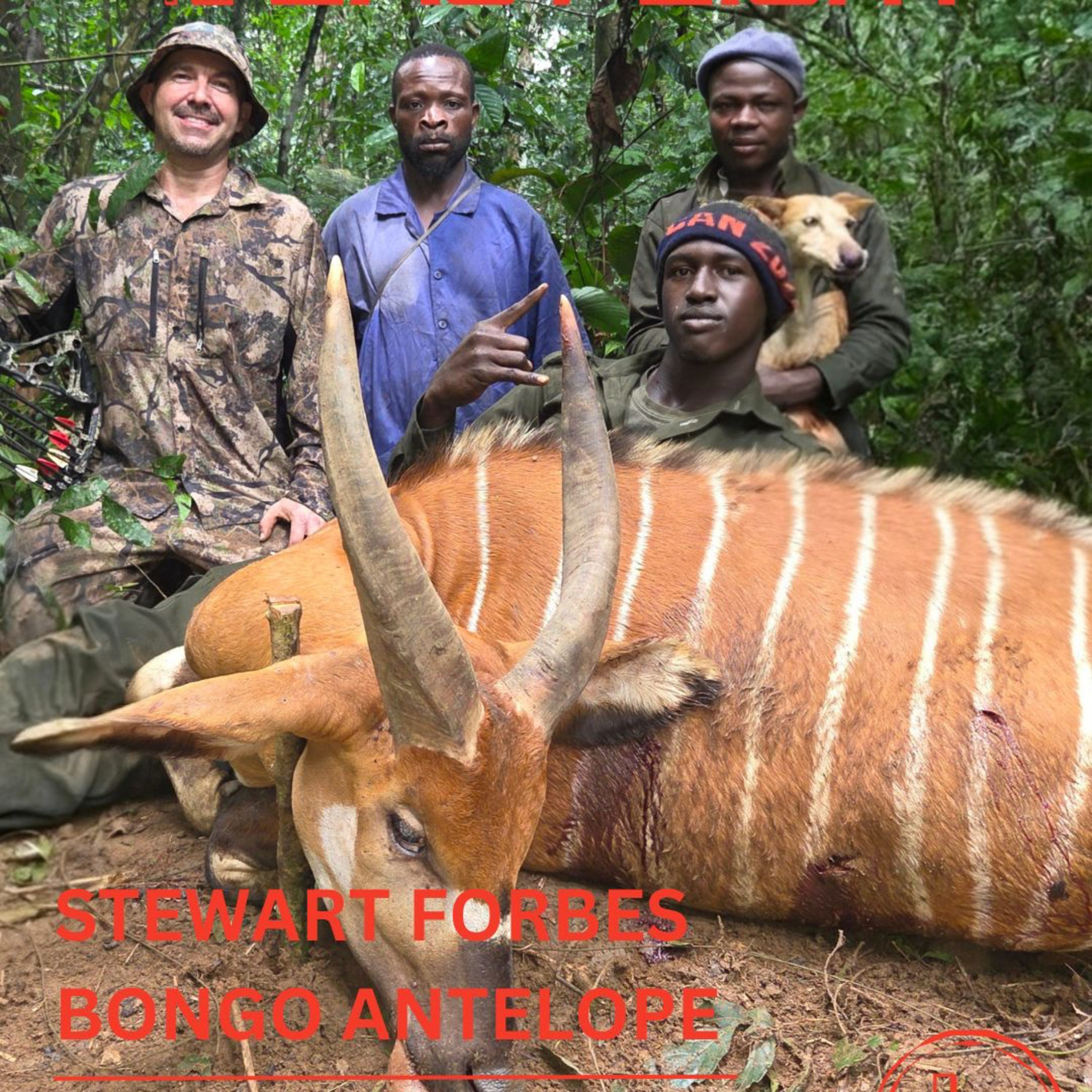 Ep 16 Stewart Forbes - Bongo Antelope Bow Hunt episode artwork