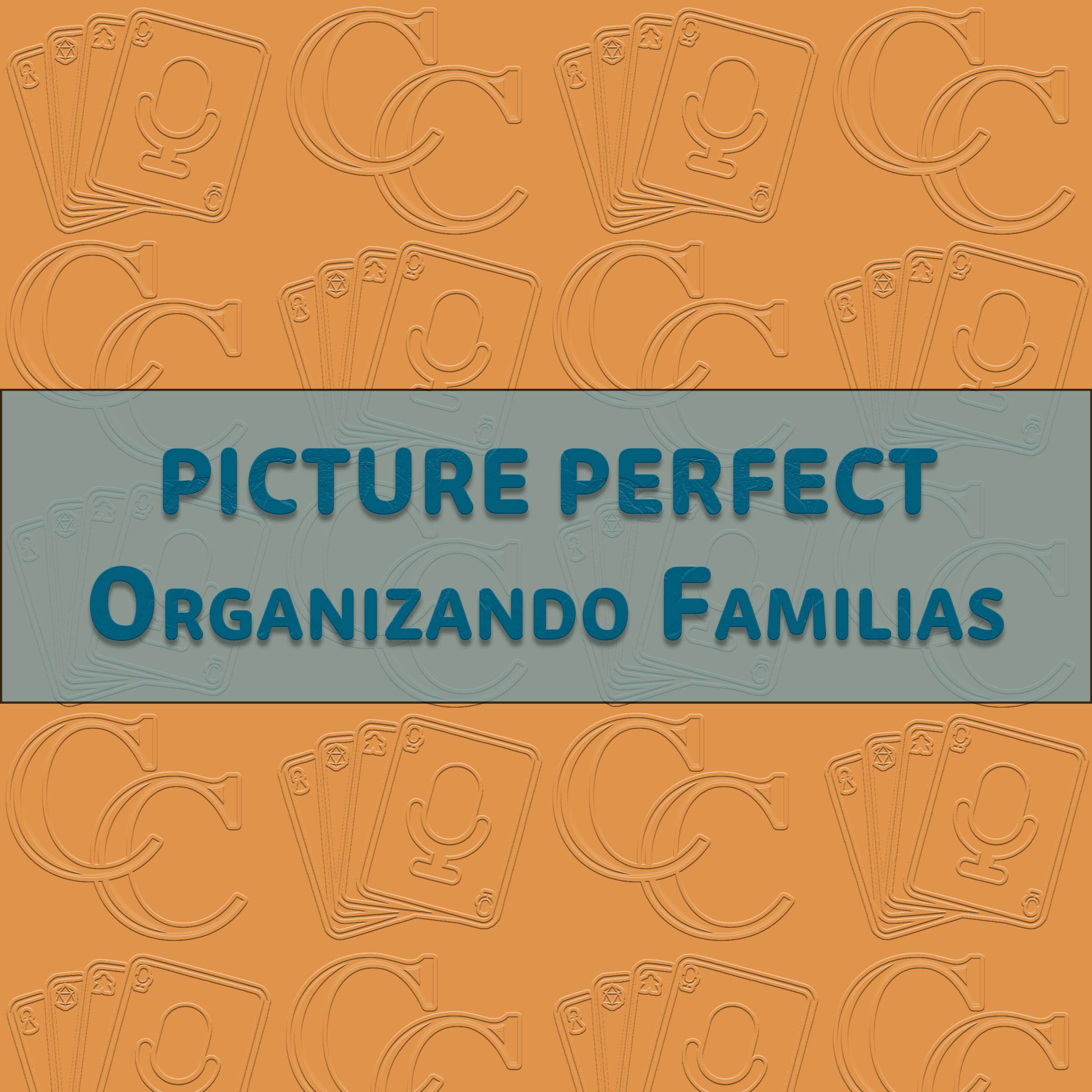 38. Picture Perfect: Organizando Familias episode artwork