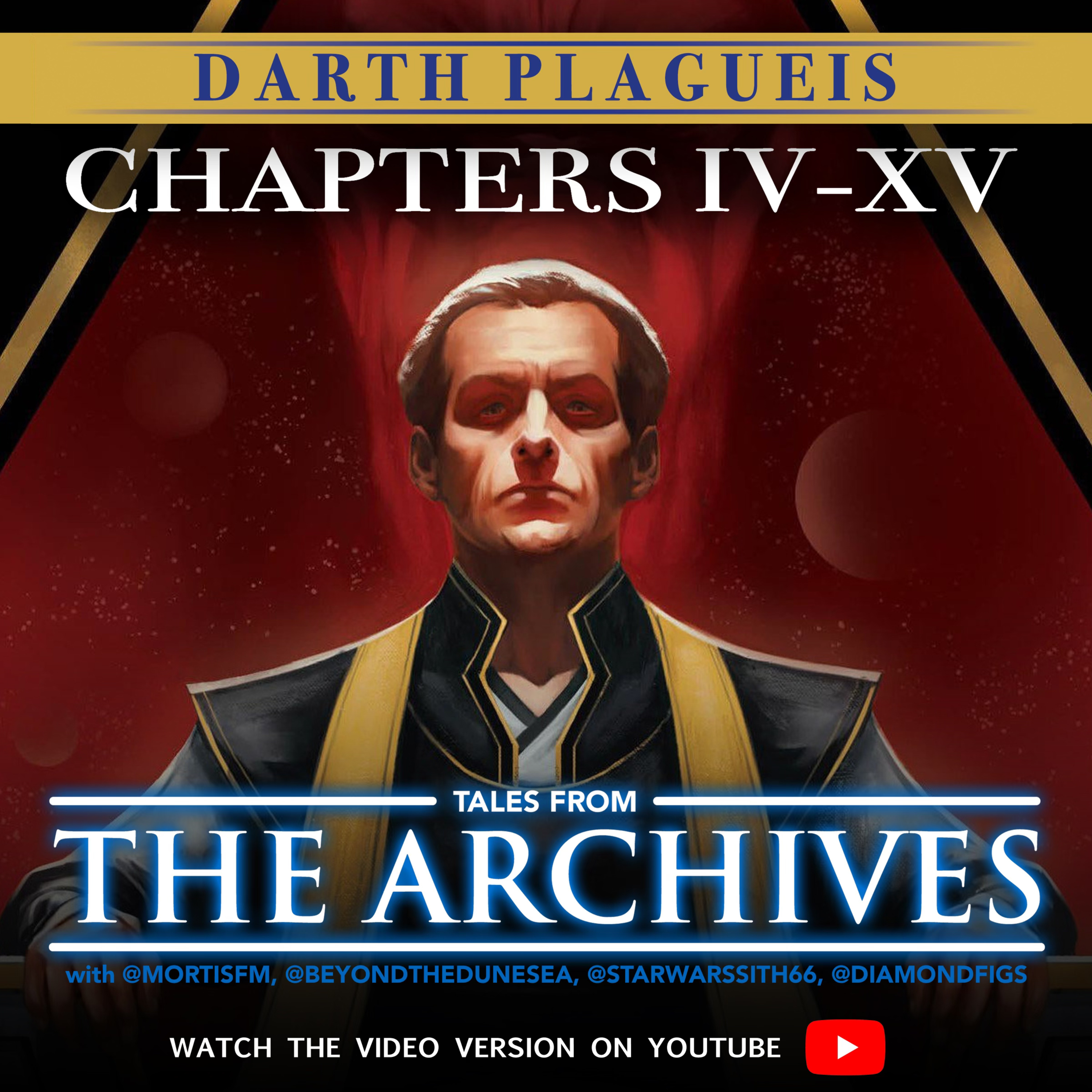 Darth Plagueis Chapters 4-15! Ft. DiamondFigs, Star Wars Sith, Beyond the Dune Sea, and Mortis FM - Tales from the Archives episode artwork