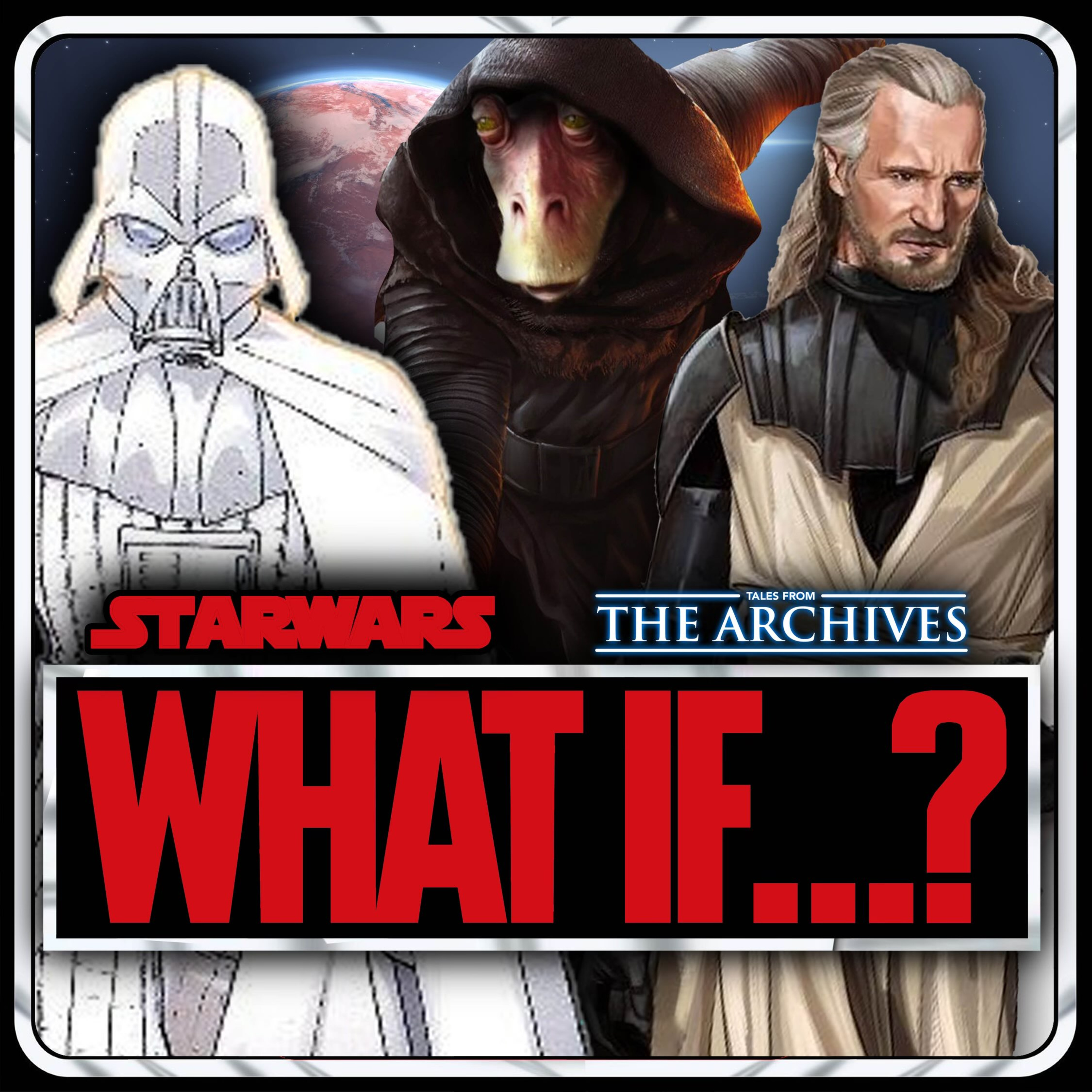 Star Wars WHAT IF...? (Tales From the Archives LIVE) episode artwork