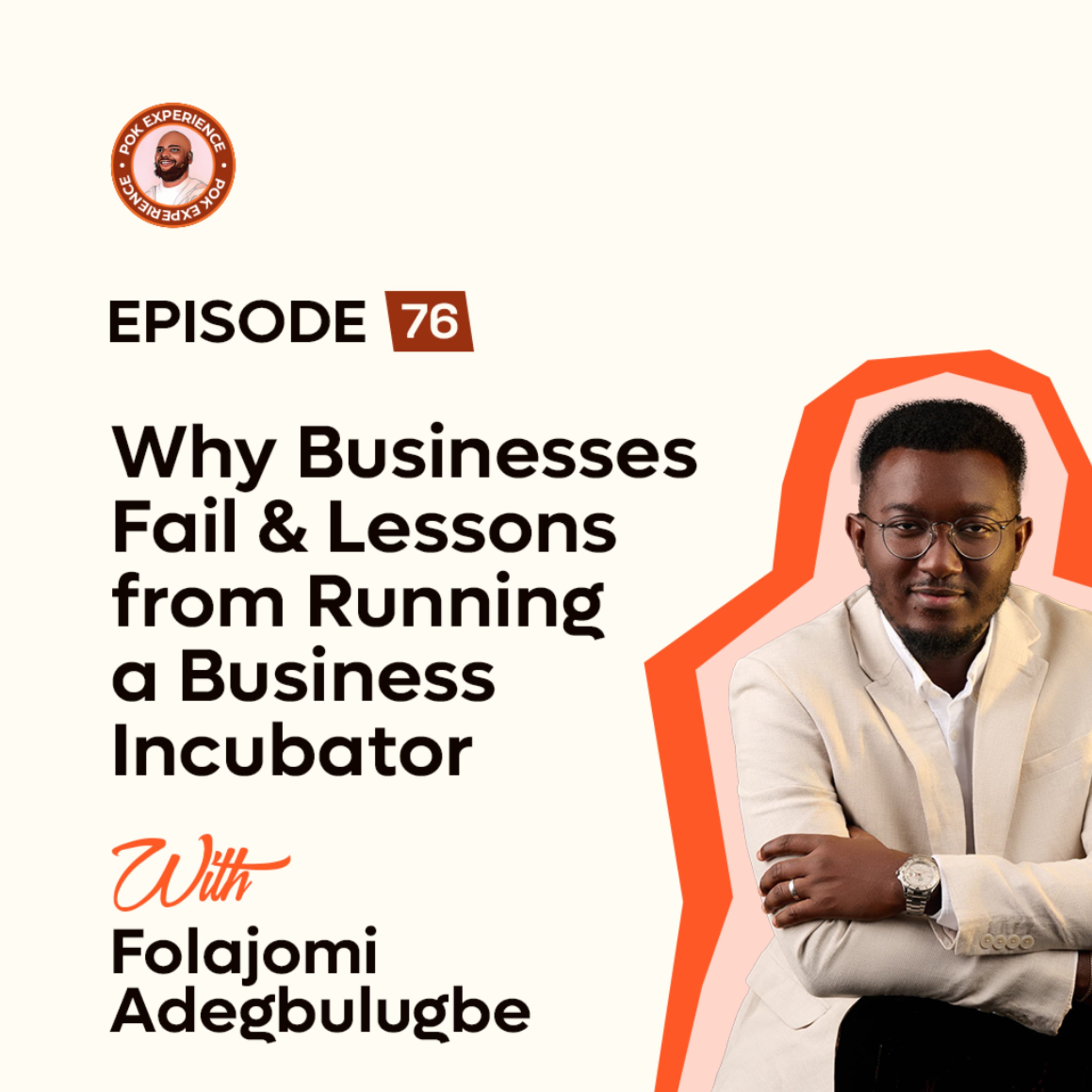 76. Why Businesses Fail & Lessons from Running a Business Incubator - Folajomi Adegbulugbe episode artwork
