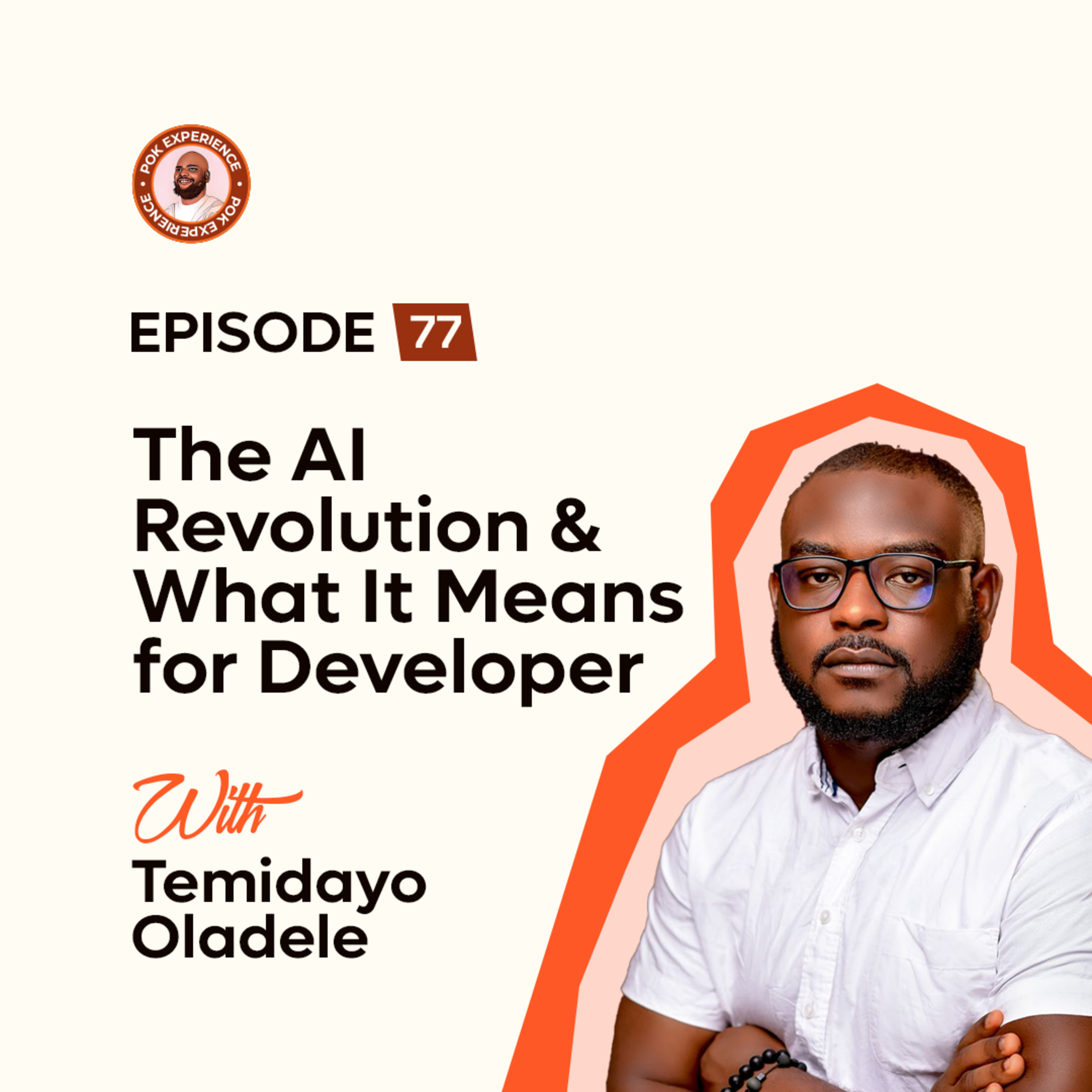 77. The AI Revolution & What It Means for Developers - Temidayo Oladele episode artwork