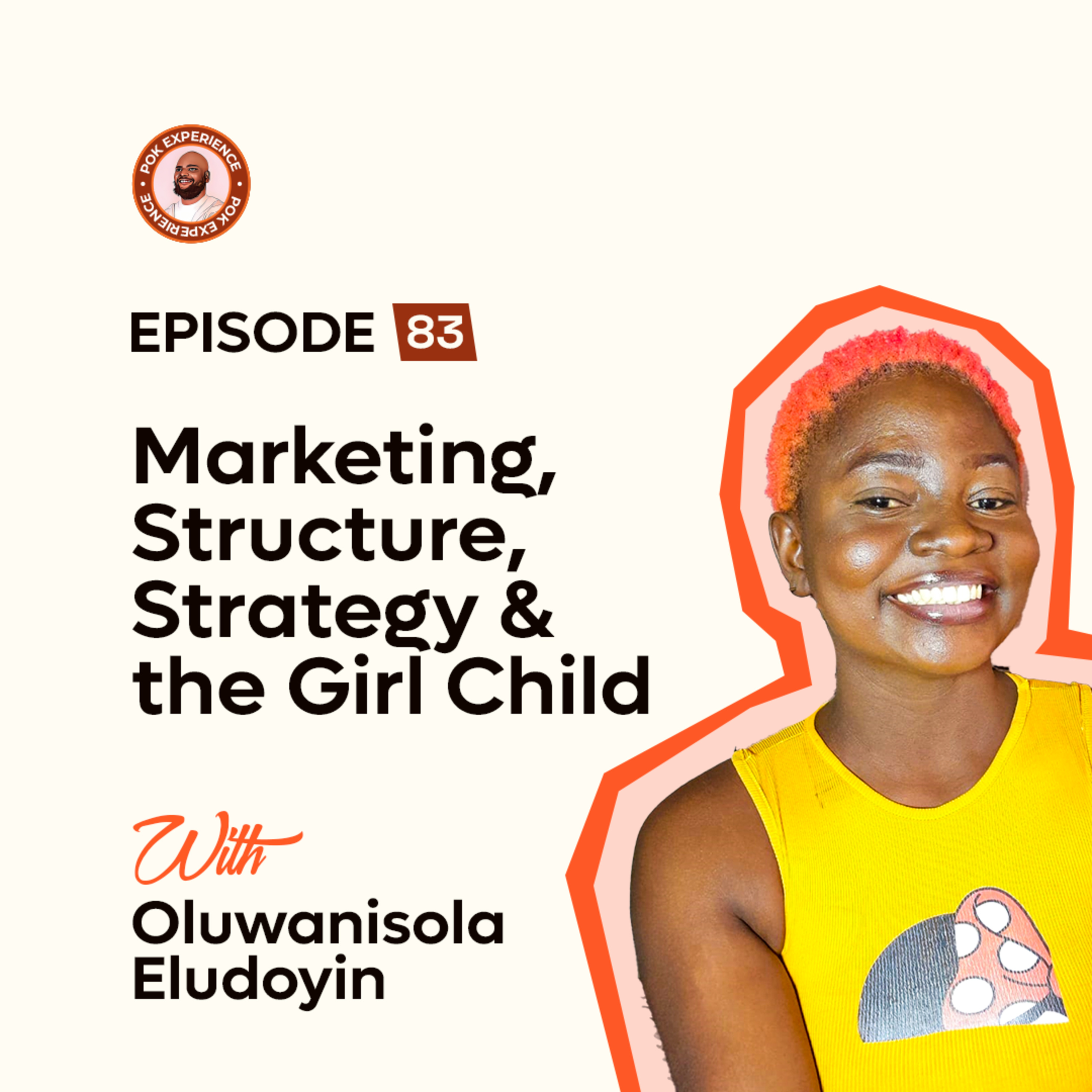 83. Marketing. Structure. Strategy & the Girl Child - Oluwanisola Eludoyin episode artwork