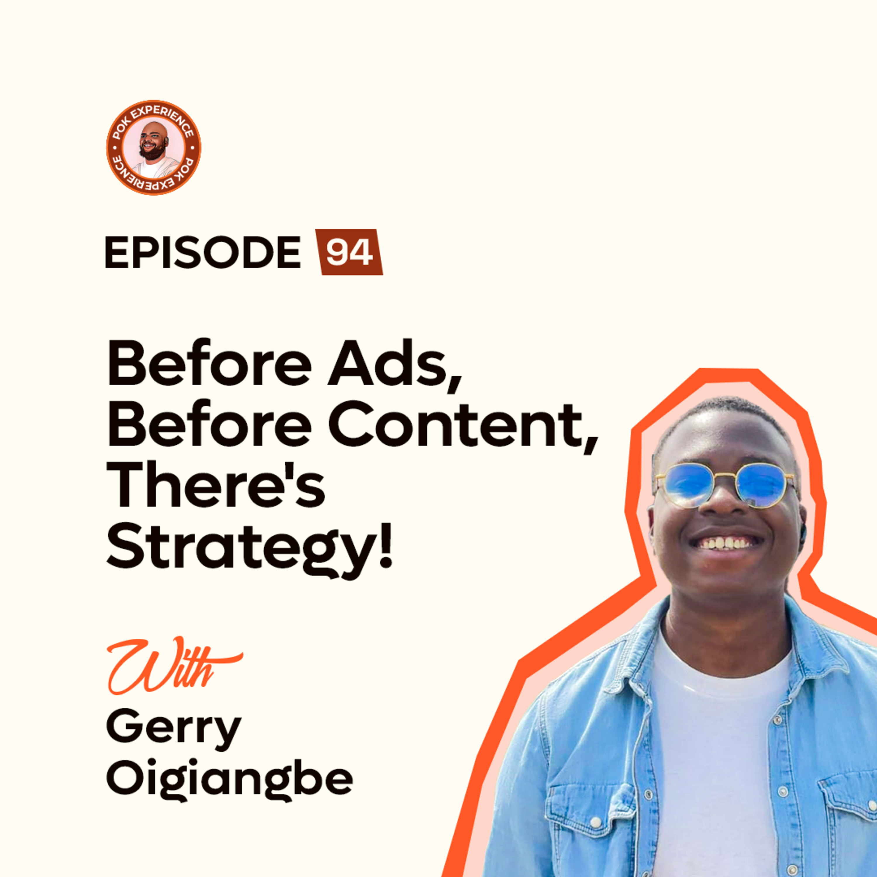 94. Before Ads, Before Content, There's Strategy! – Gerry Oigiangbe episode artwork