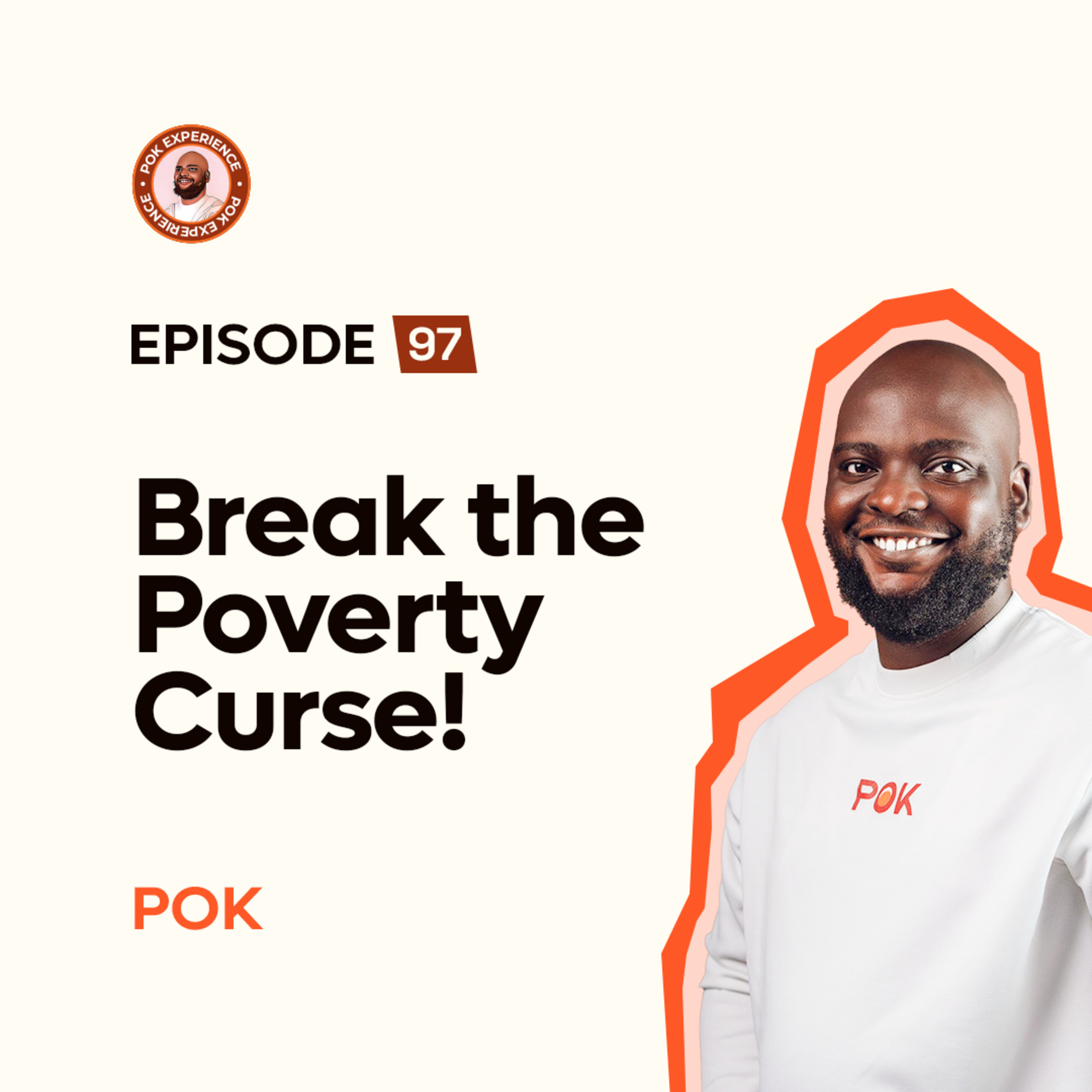 97. Breaking the Curse of Poverty with Hardwork as a Nigerian Youth - POK episode artwork