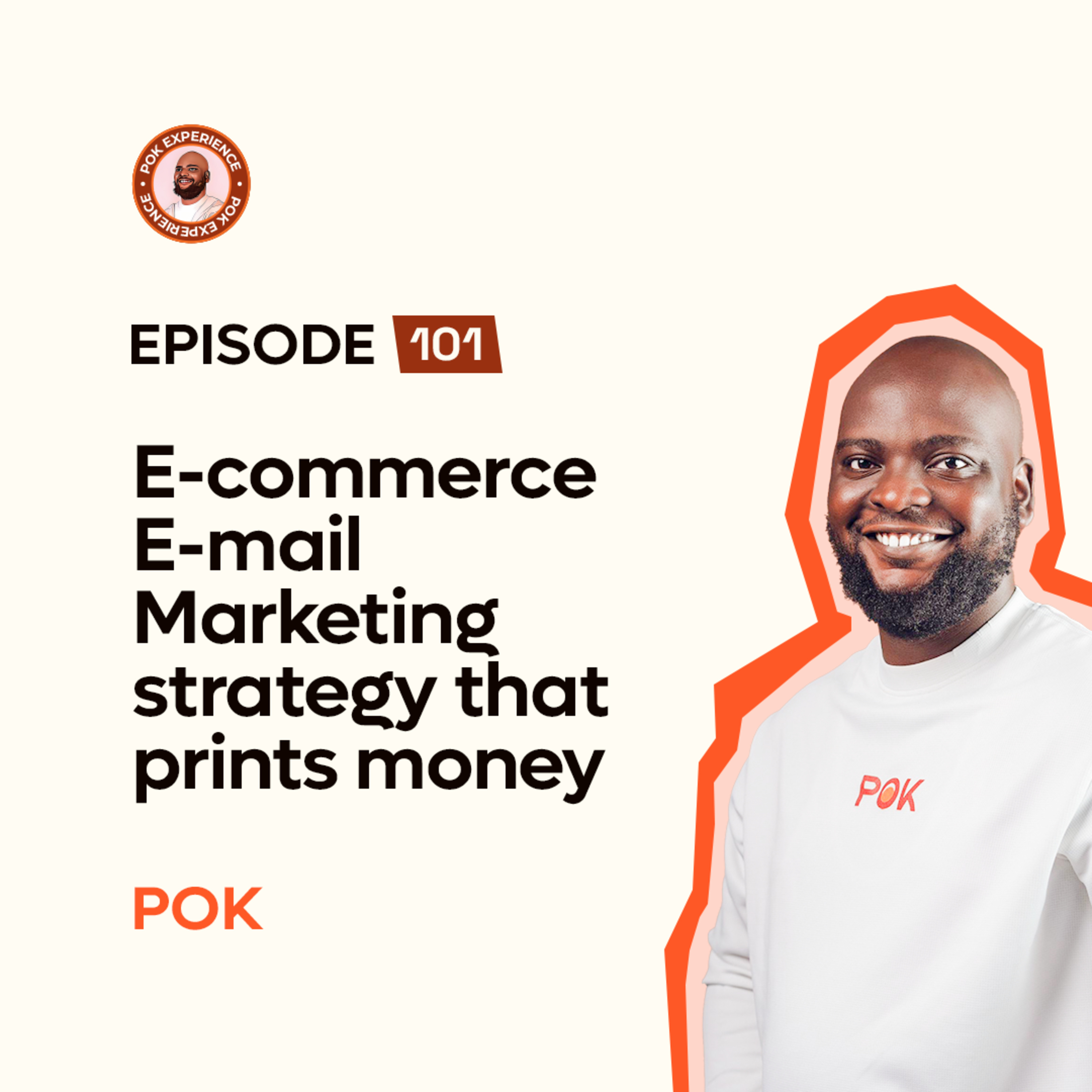 101. Ecommerce Email Marketing Strategy That Prints Money - POK episode artwork