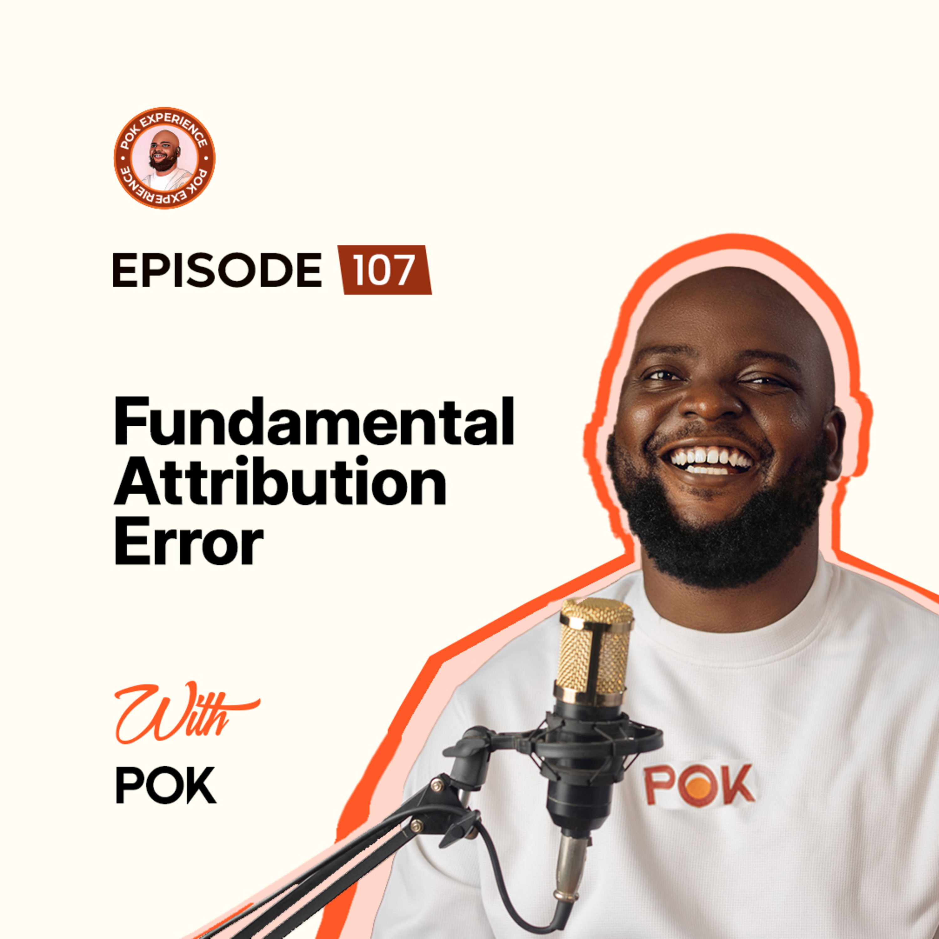 107. Fundamental Attribution Error - POK episode artwork