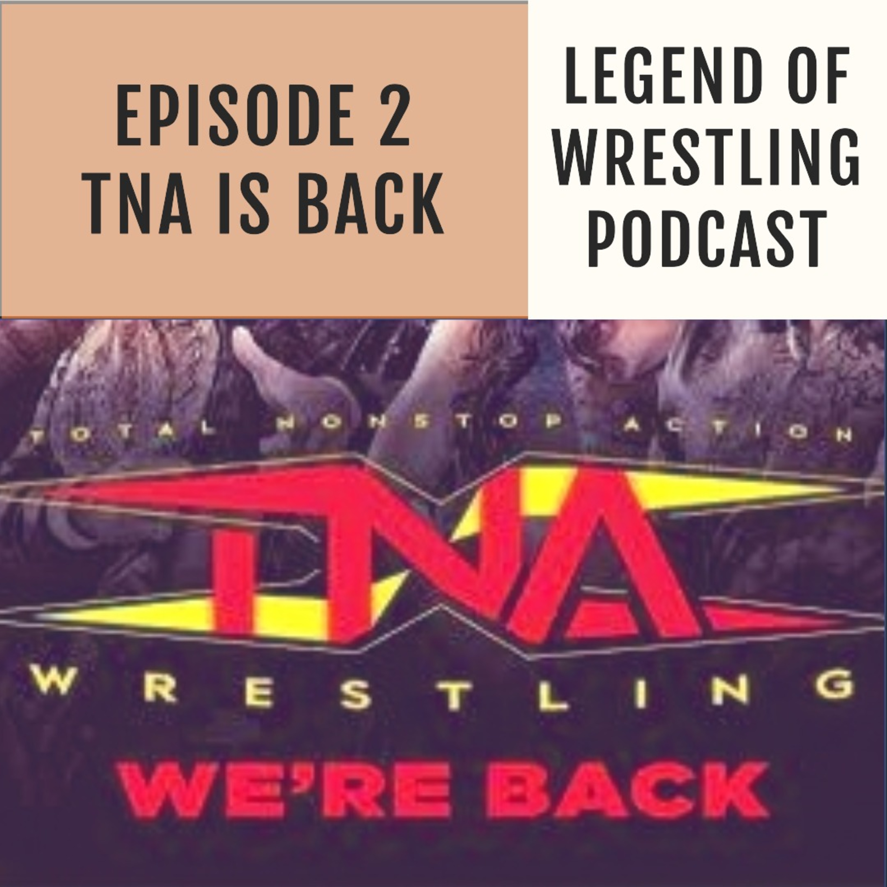 LOW - Episode 2 - TNA IS BACK! episode artwork